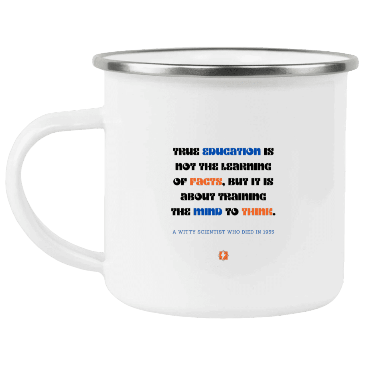 Steel Camping Mug with inspiring Einstein quote: E107 - True education is about learning to think - Color: Plain White