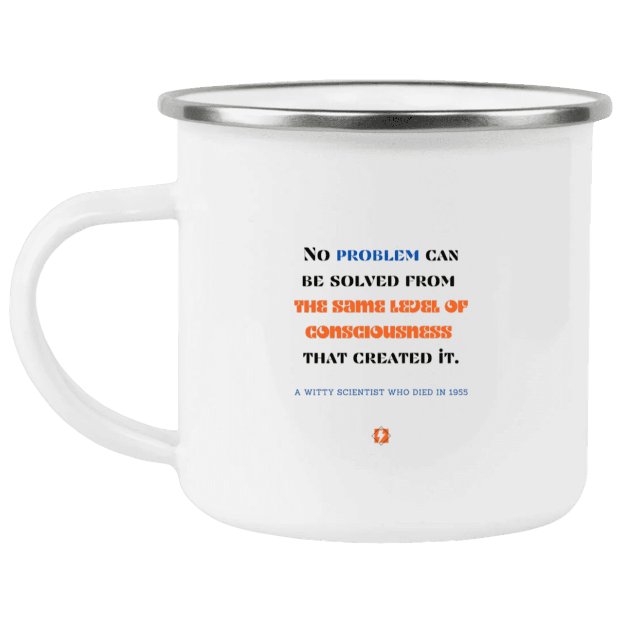 Steel Camping Mug with inspiring Einstein quote: E111 - Problem solving needs fresh thinking - Color: Plain White