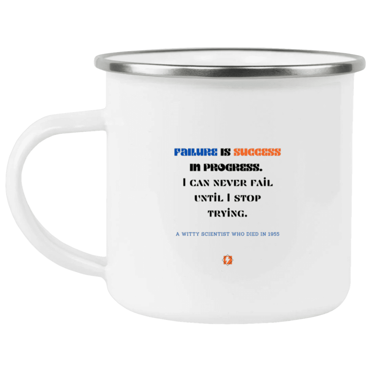 Steel Camping Mug with inspiring Einstein quote: E112 - Failure is success in progress - Color: Plain White