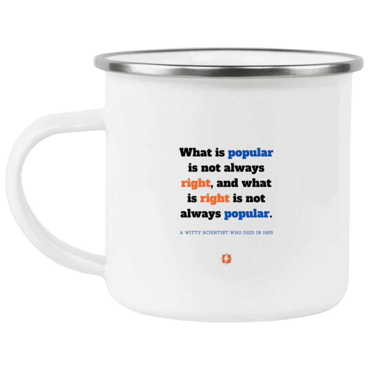 Steel Camping Mug with inspiring Einstein quote: E114 - Popular and right are two different things - Color: Plain White