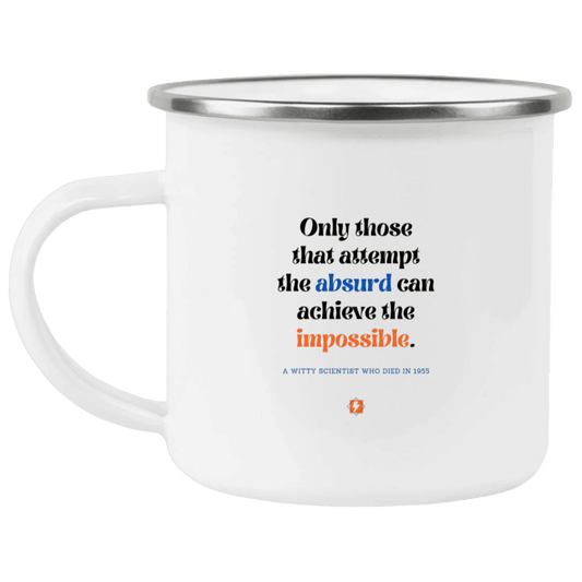 Steel Camping Mug with inspiring Einstein quote: E116 - Attempt the absurd to achieve the impossible - Color: Plain White