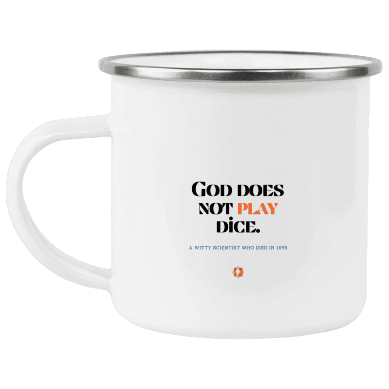 Steel Camping Mug with inspiring Einstein quote: E121 - God does not play dice - Color: Plain White