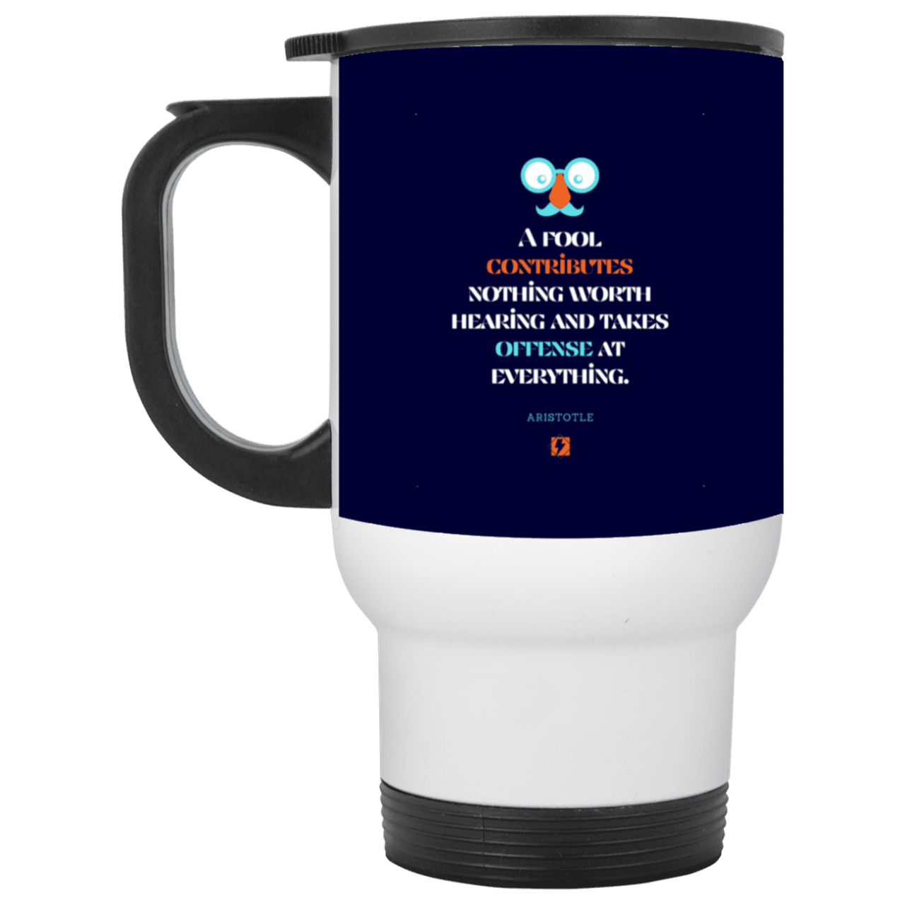 Steel Travel Mug with inspiring Aristotle quote: A102 - Fools contribute only offense - Color: White Navy