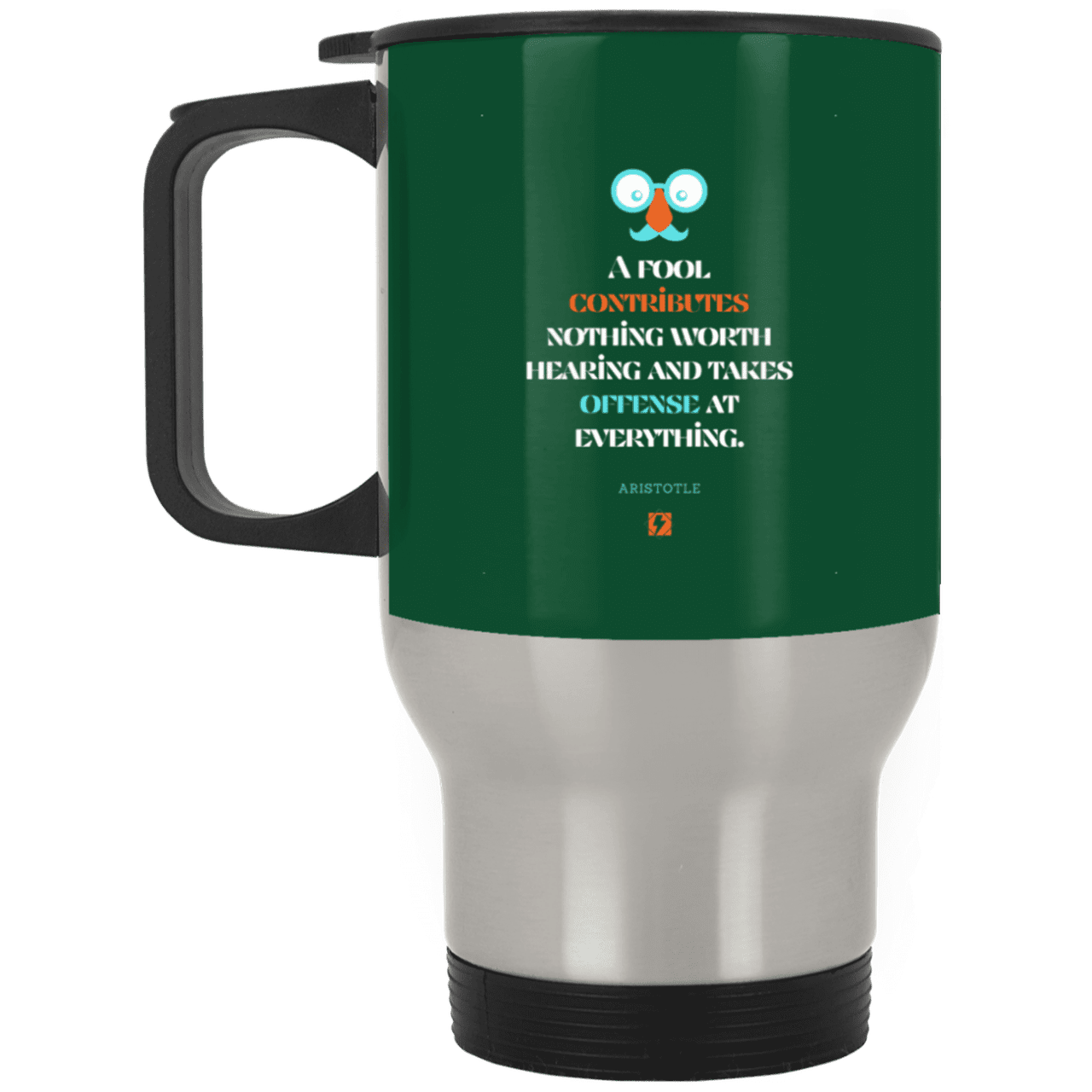 Steel Travel Mug with inspiring Aristotle quote: A102 - Fools contribute only offense - Color: Silver Forest