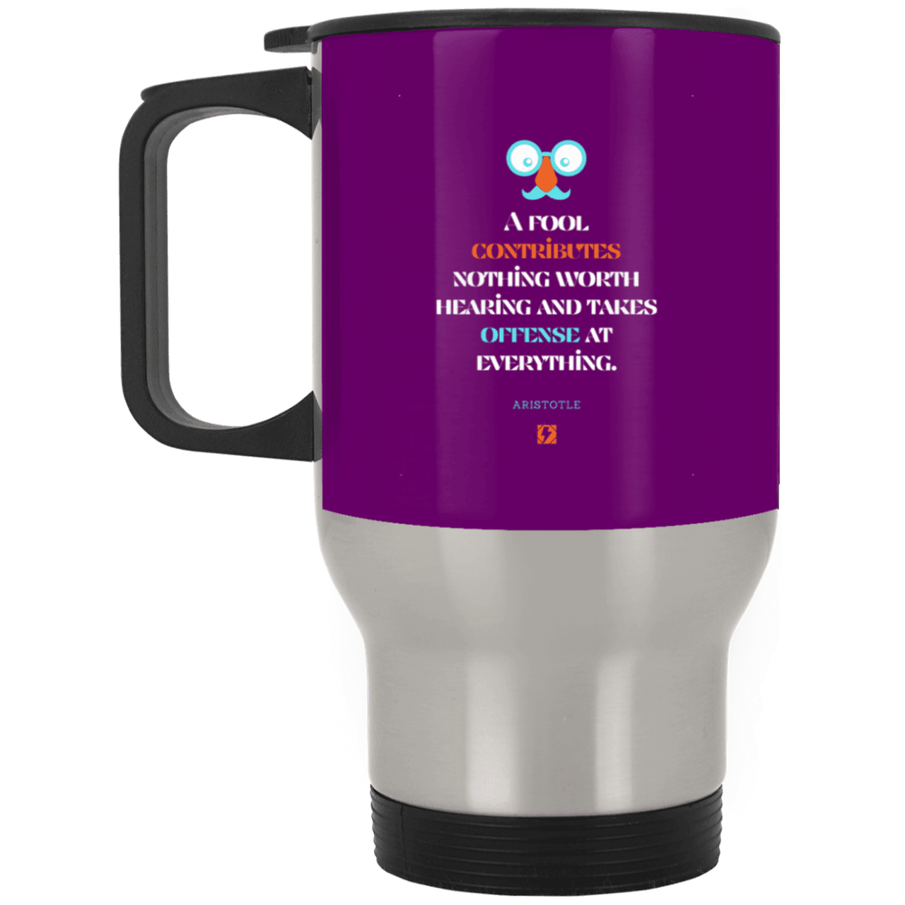 Steel Travel Mug with inspiring Aristotle quote: A102 - Fools contribute only offense - Color: Silver Purple