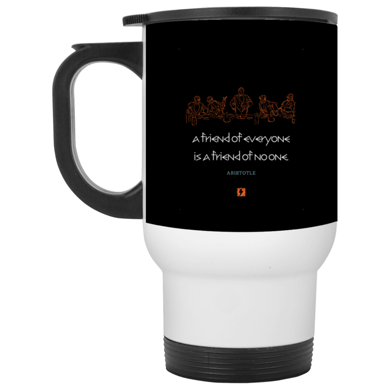 Steel Travel Mug with inspiring Aristotle quote: A103 - Do not be friends with everyone - Color: White Black