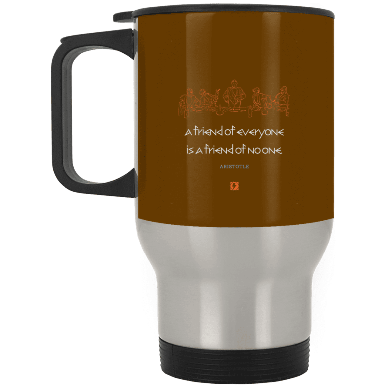 Steel Travel Mug with inspiring Aristotle quote: A103 - Do not be friends with everyone - Color: Silver Brown