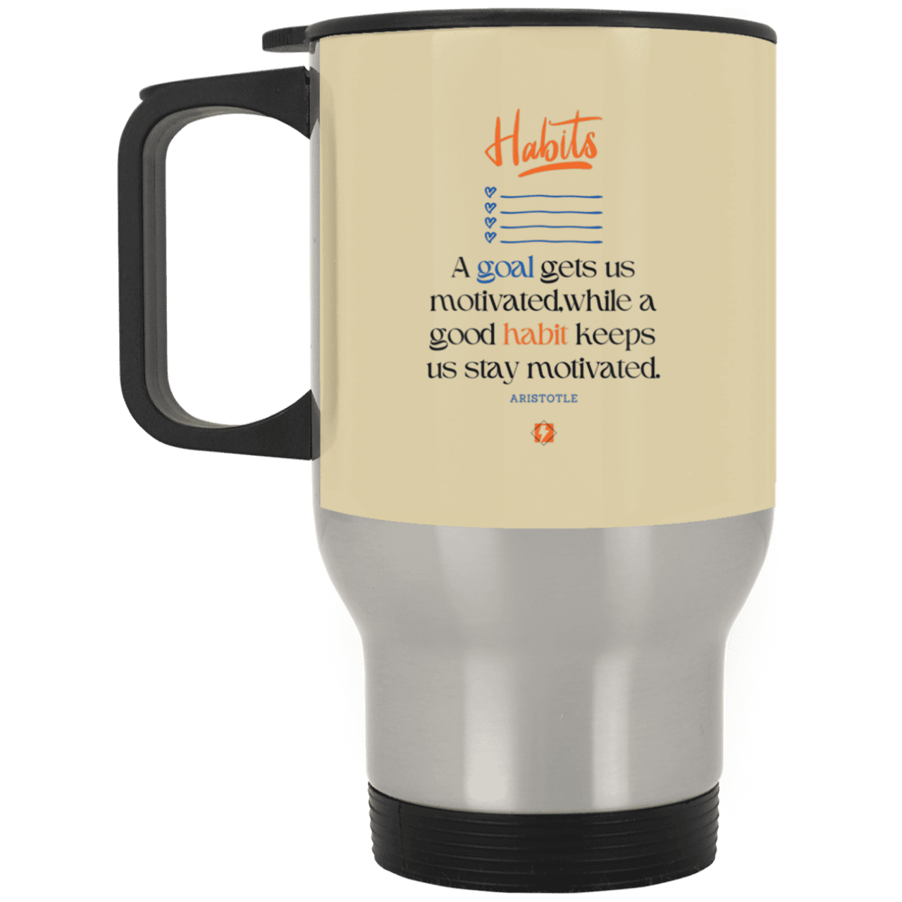 Steel Travel Mug with inspiring Aristotle quote: A104 - Goals and habits work together - Color: Silver Tan