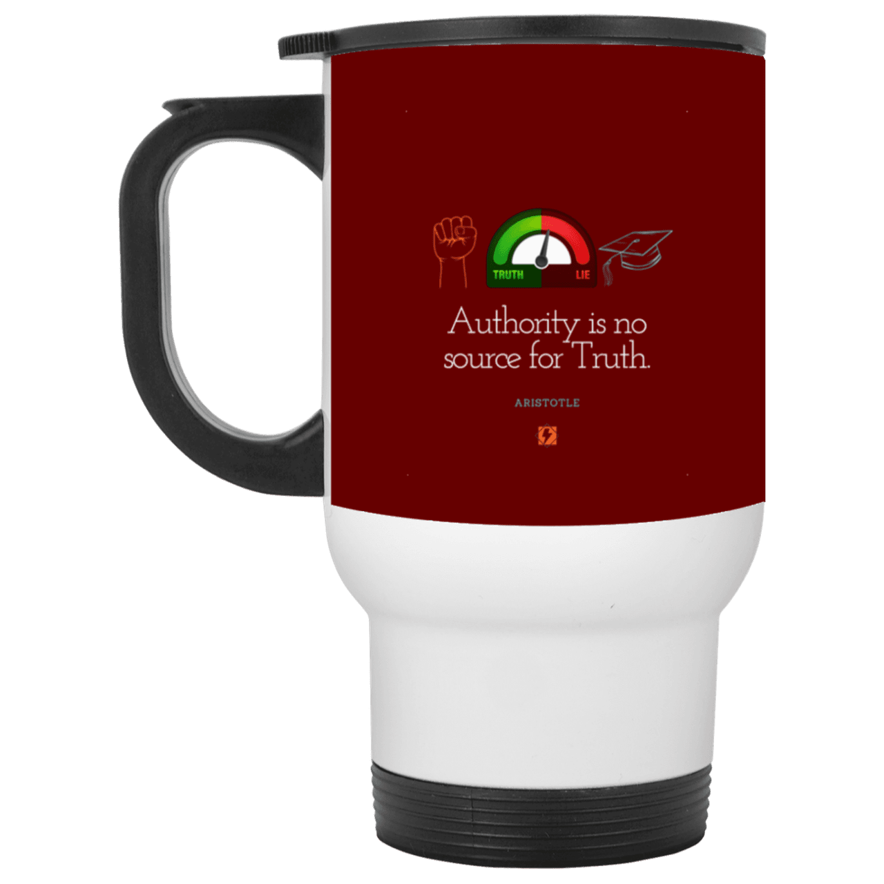 Steel Travel Mug with inspiring Aristotle quote: A105 - Authority has no bearing on truth - Color: White Maroon