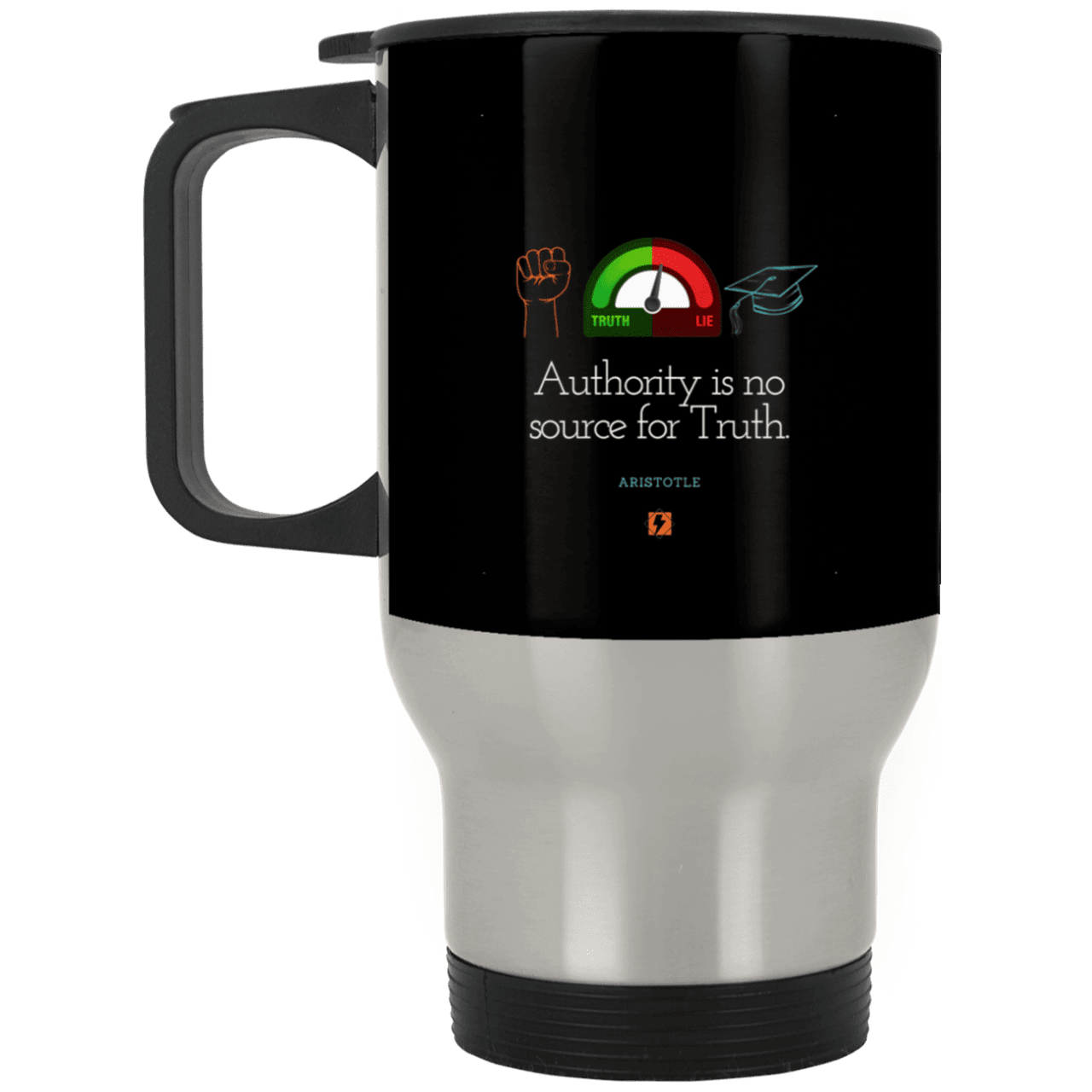 Steel Travel Mug with inspiring Aristotle quote: A105 - Authority has no bearing on truth - Color: Silver Black