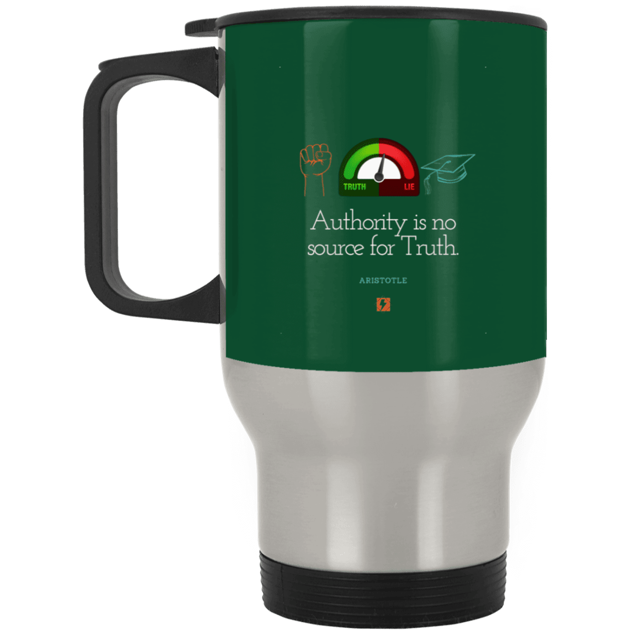 Steel Travel Mug with inspiring Aristotle quote: A105 - Authority has no bearing on truth - Color: Silver Forest