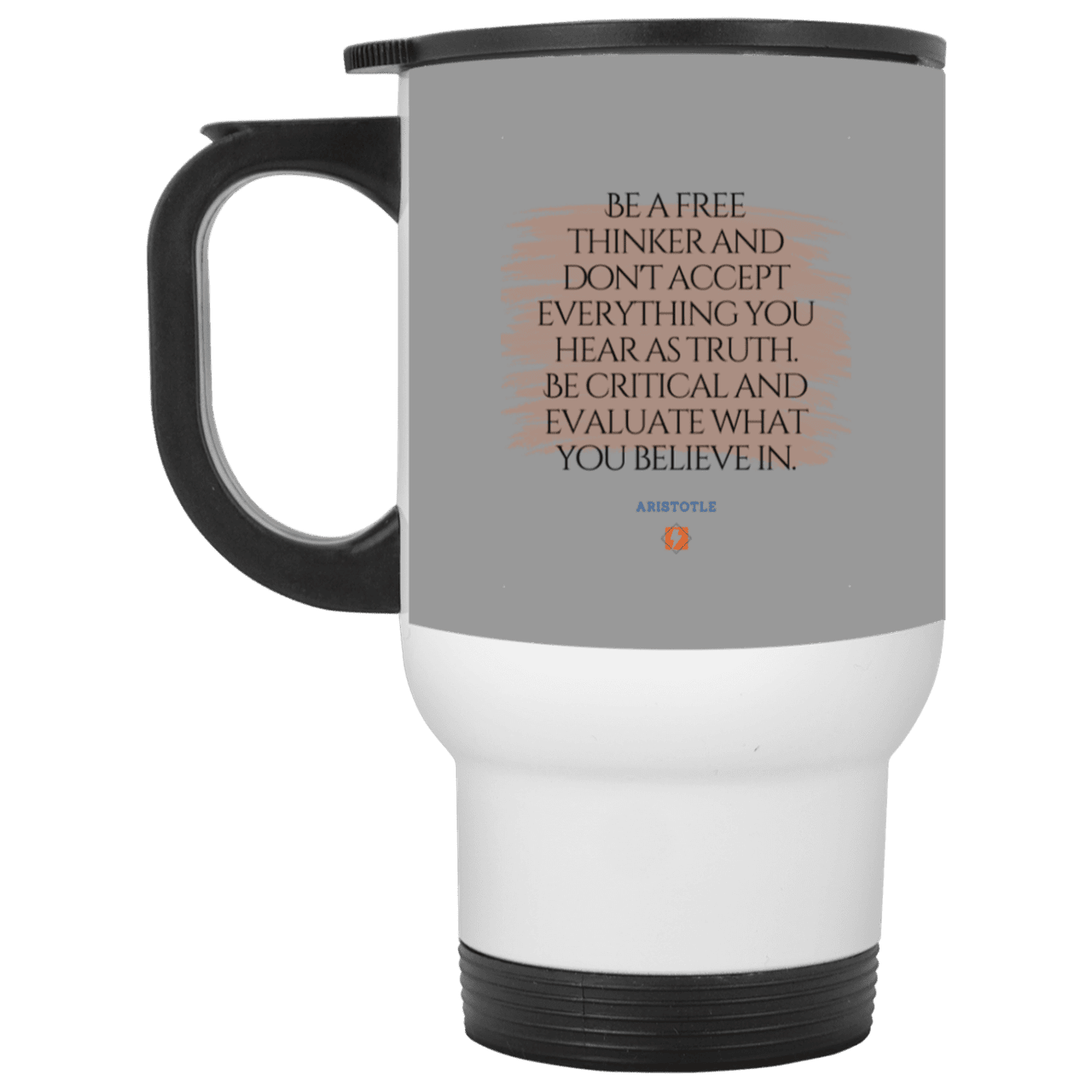 Steel Travel Mug with inspiring Aristotle quote: A106 - Become a critical thinker - Color: White Gray