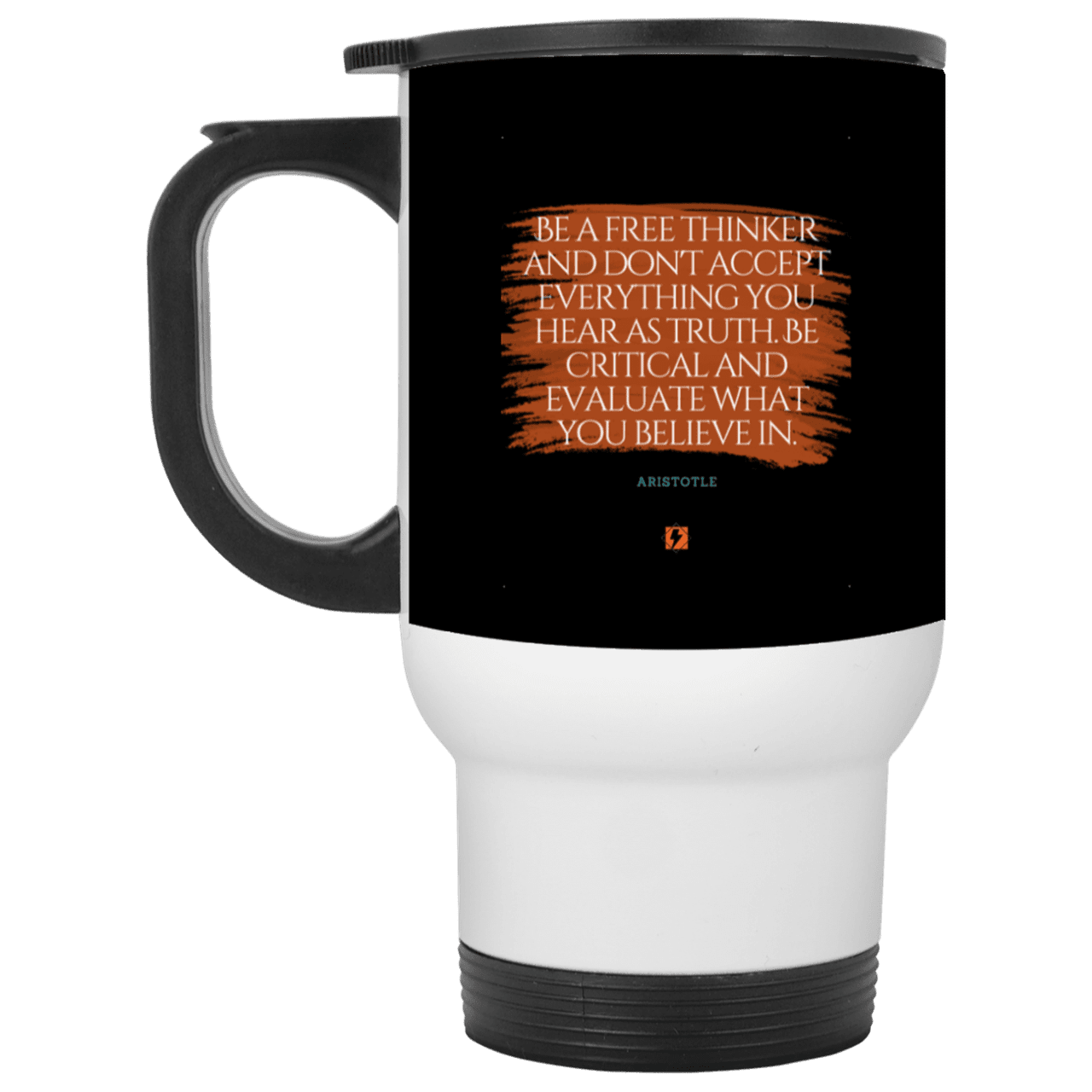 Steel Travel Mug with inspiring Aristotle quote: A106 - Become a critical thinker - Color: White Black