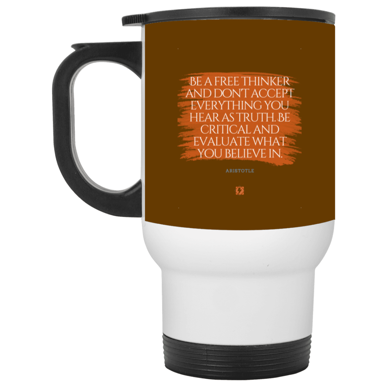 Steel Travel Mug with inspiring Aristotle quote: A106 - Become a critical thinker - Color: White Brown