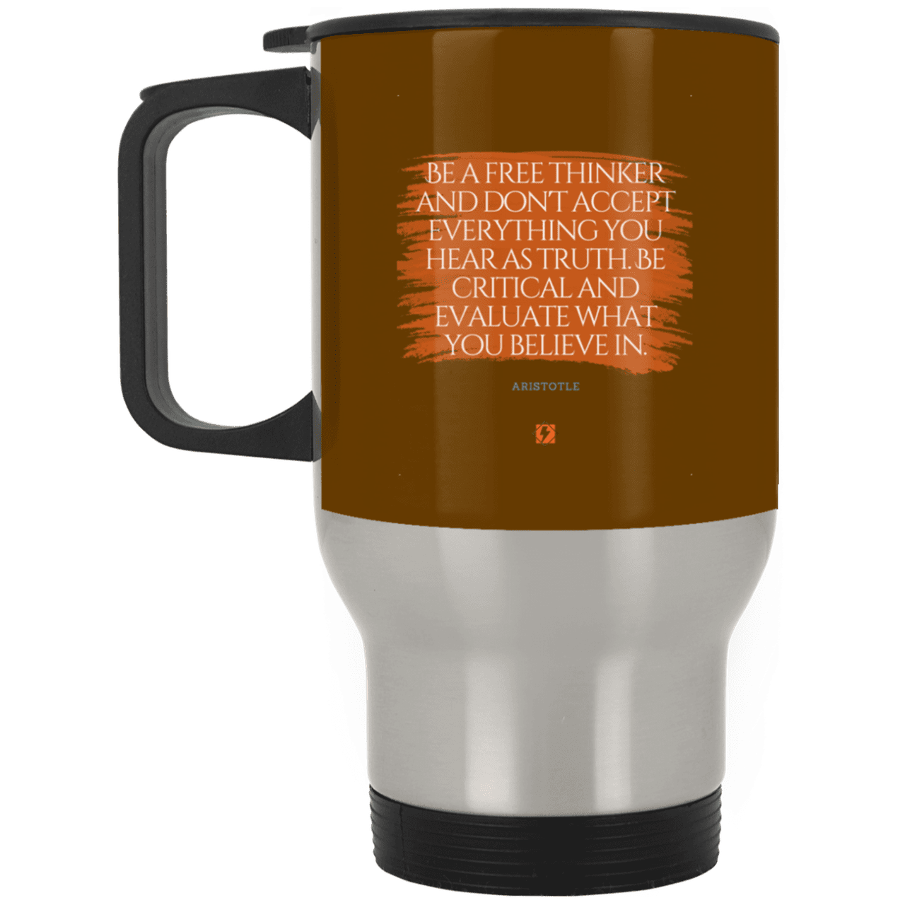 Steel Travel Mug with inspiring Aristotle quote: A106 - Become a critical thinker - Color: Silver Brown