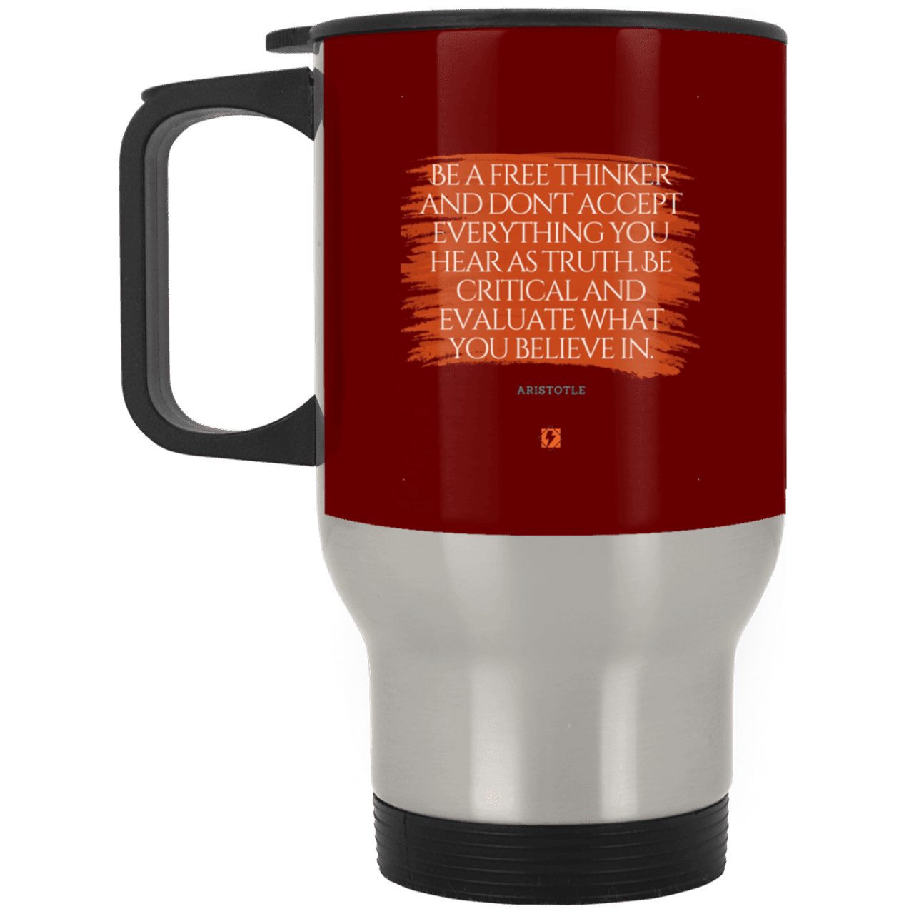 Steel Travel Mug with inspiring Aristotle quote: A106 - Become a critical thinker - Color: Silver Maroon