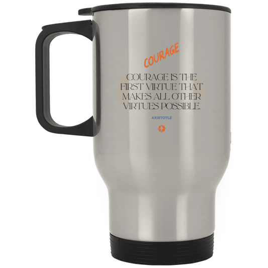 Steel Travel Mug with inspiring Aristotle quote: A108 - Courage is the highest virtue - Color: Plain Silver