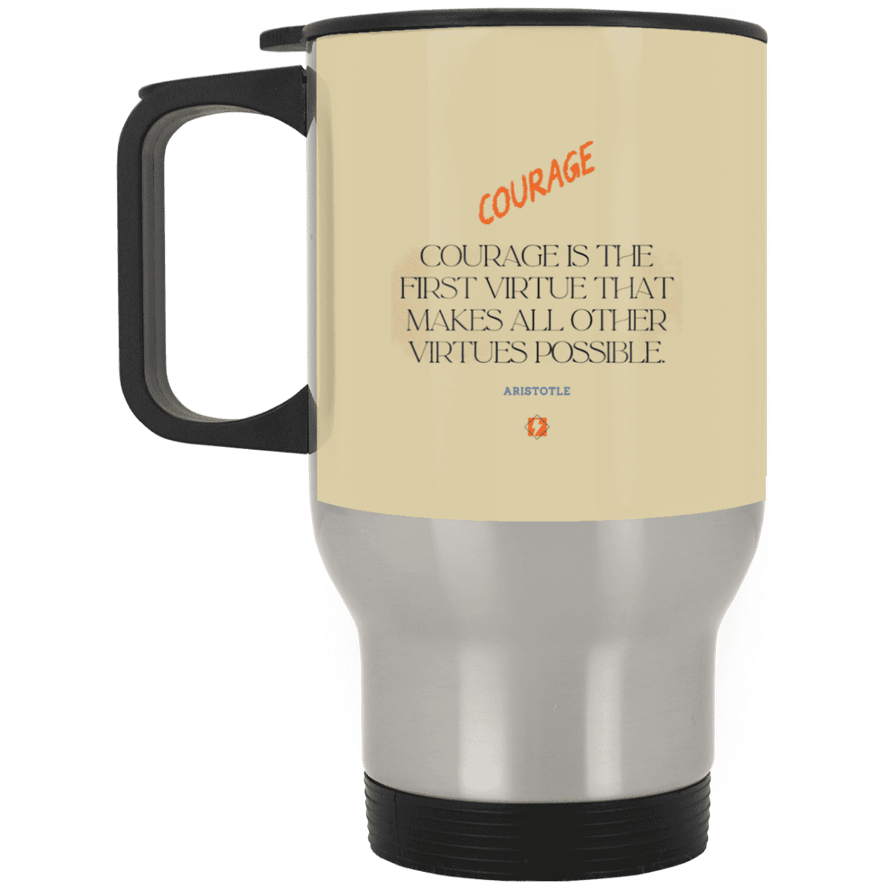 Steel Travel Mug with inspiring Aristotle quote: A108 - Courage is the highest virtue - Color: Silver Tan