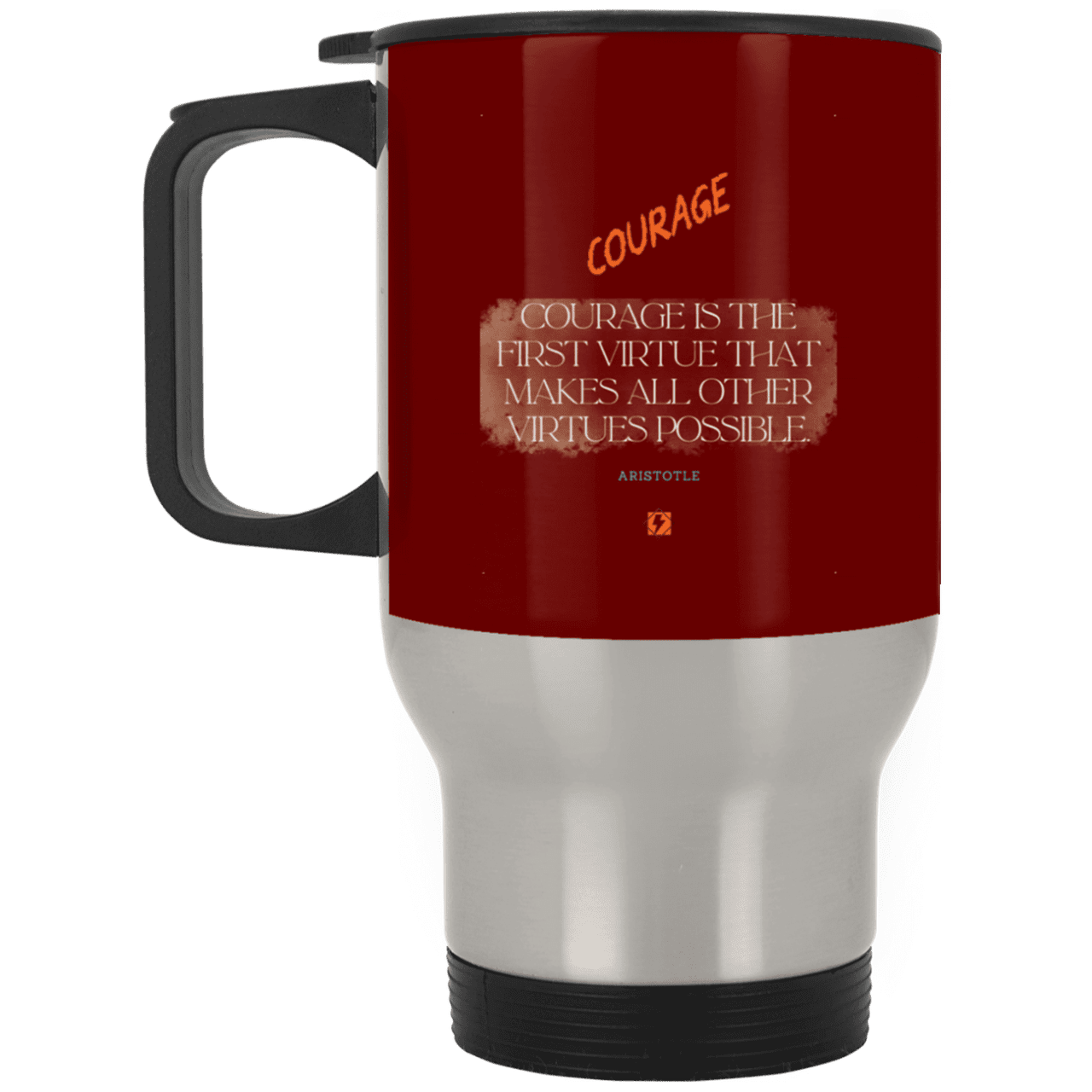 Steel Travel Mug with inspiring Aristotle quote: A108 - Courage is the highest virtue - Color: Silver Maroon