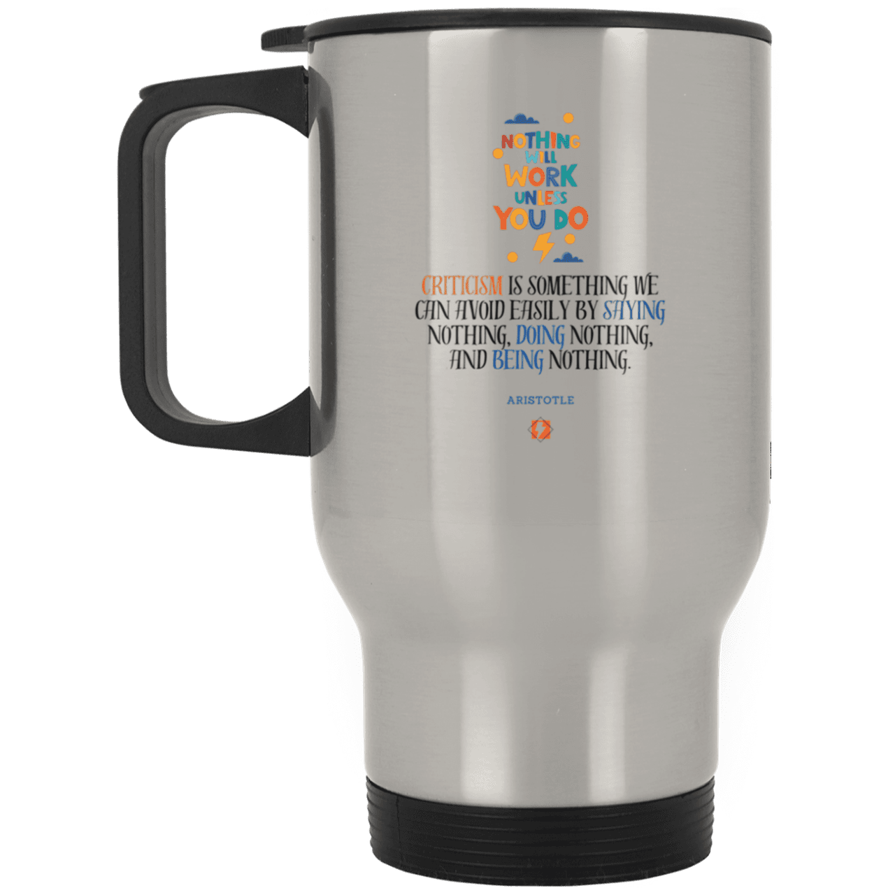 Steel Travel Mug with inspiring Aristotle quote: A109 - Only action-takers get criticised - Color: Plain Silver