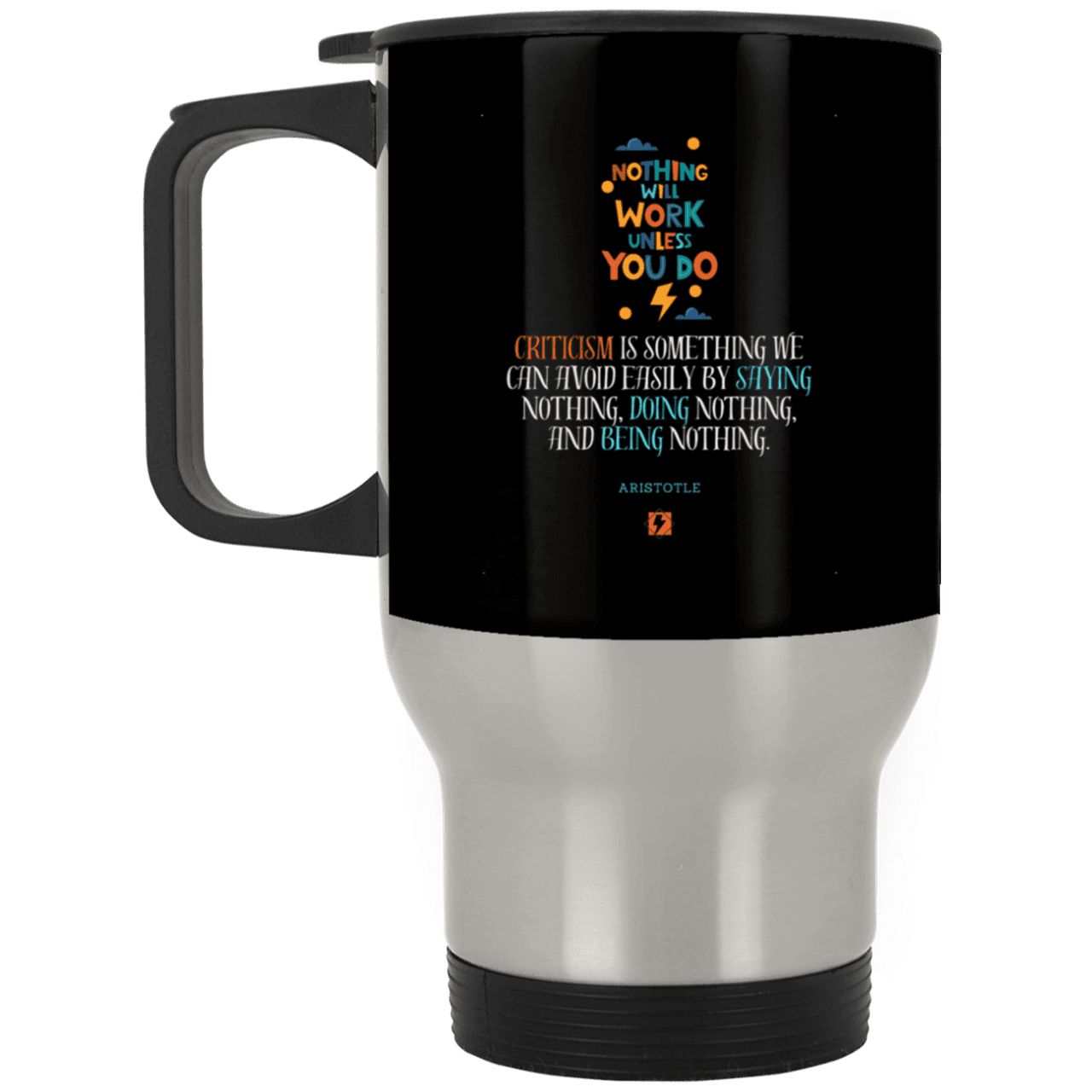 Steel Travel Mug with inspiring Aristotle quote: A109 - Only action-takers get criticised - Color: Silver Black