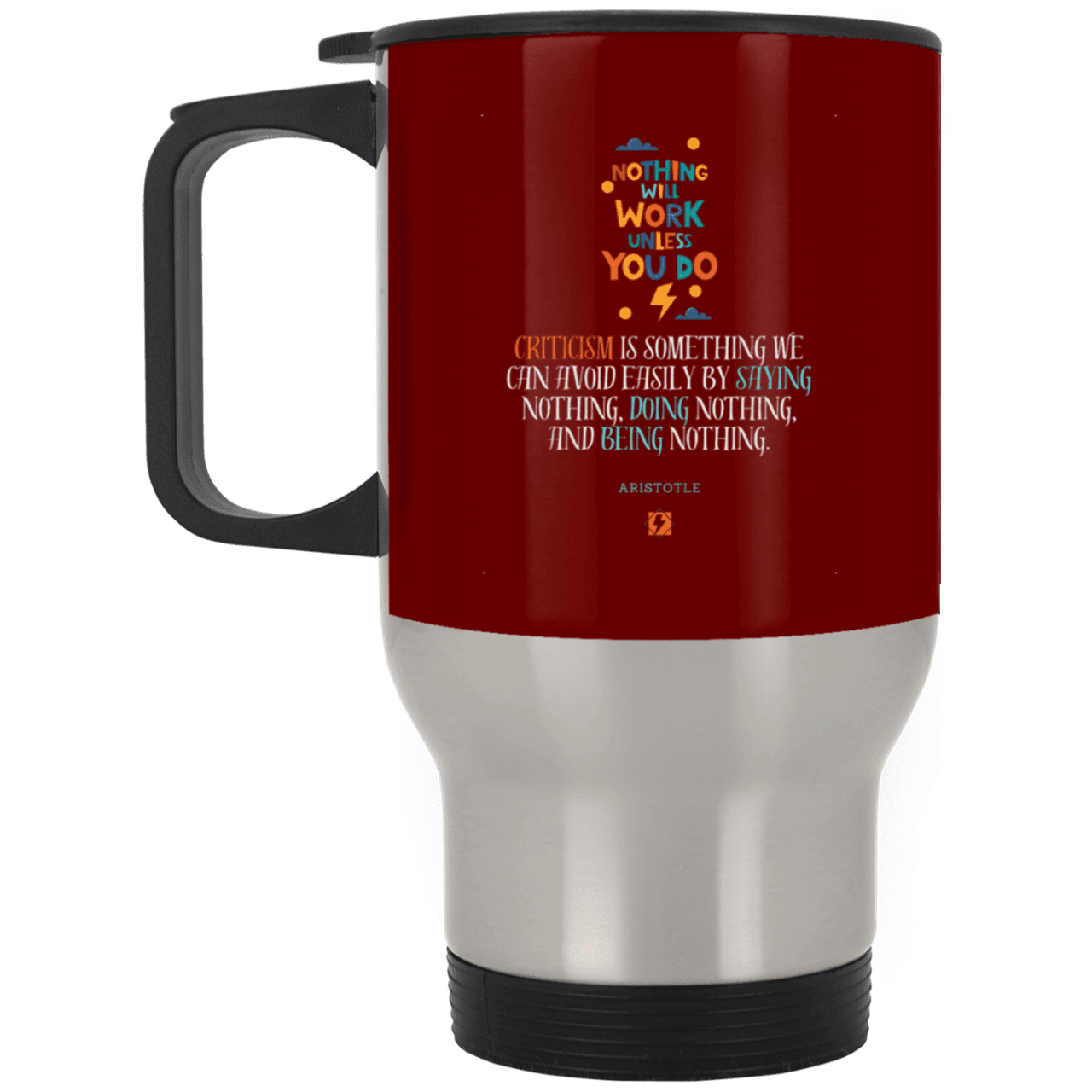 Steel Travel Mug with inspiring Aristotle quote: A109 - Only action-takers get criticised - Color: Silver Maroon