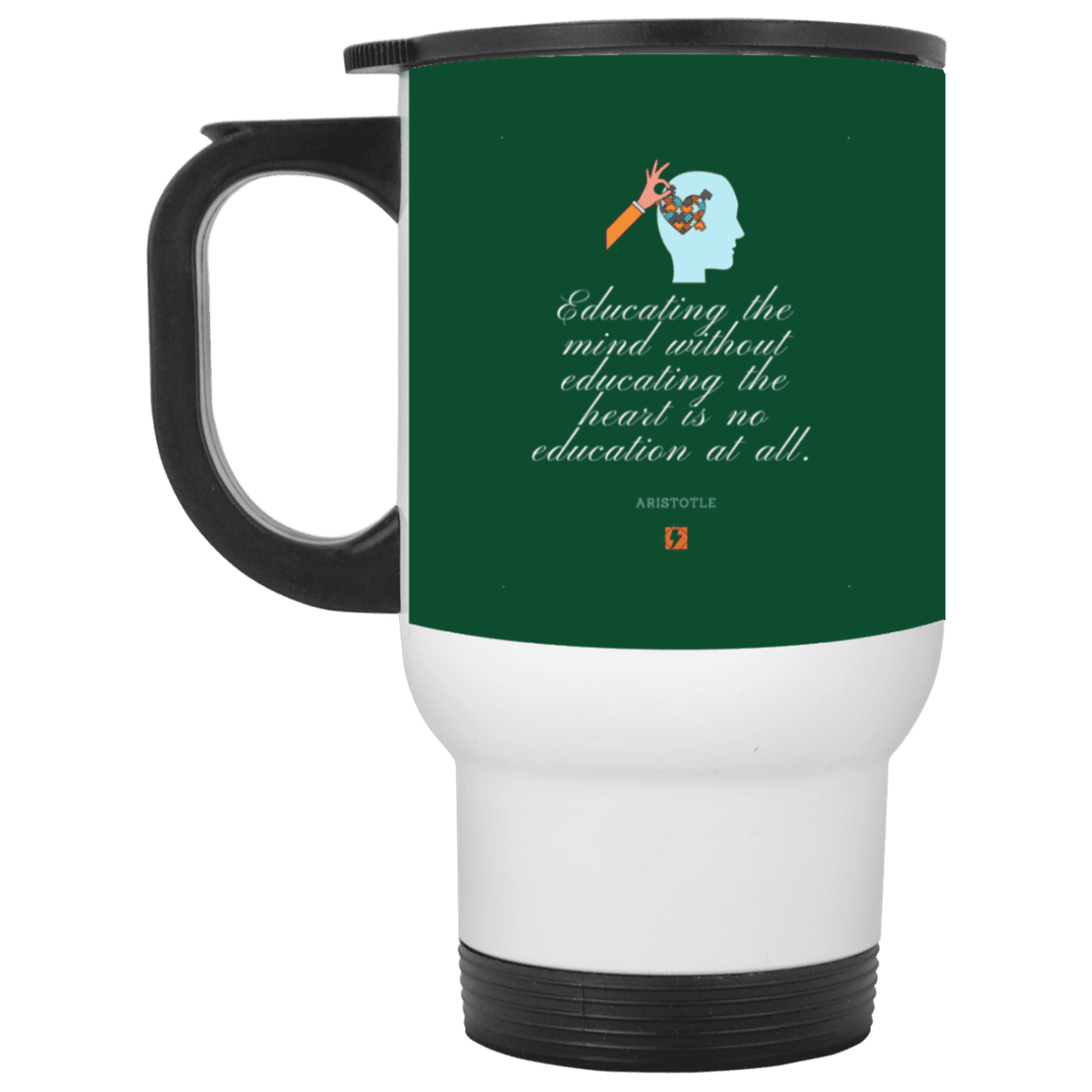 Steel Travel Mug with inspiring Aristotle quote: A110 - Education must include the heart - Color: White Forest