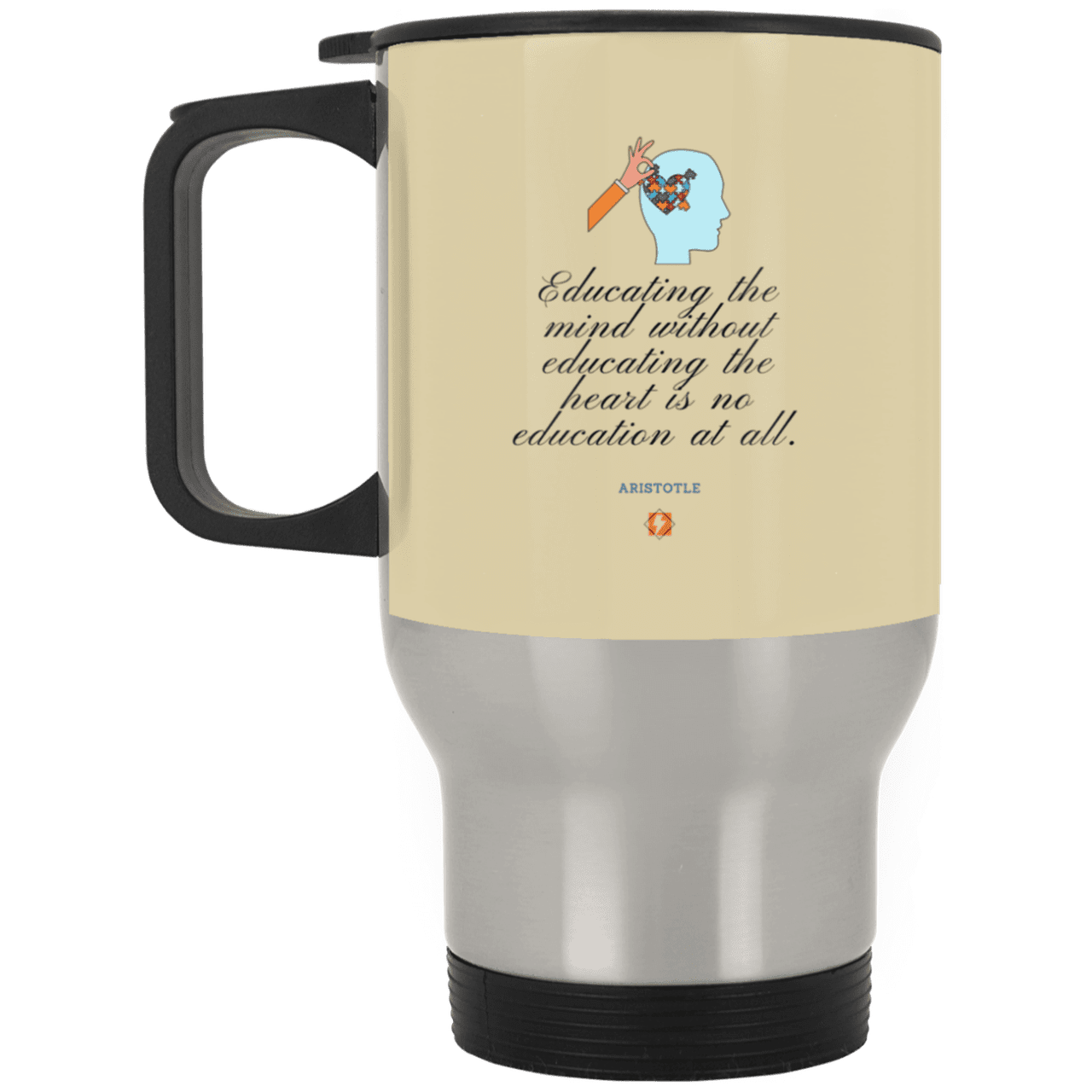 Steel Travel Mug with inspiring Aristotle quote: A110 - Education must include the heart - Color: Silver Tan