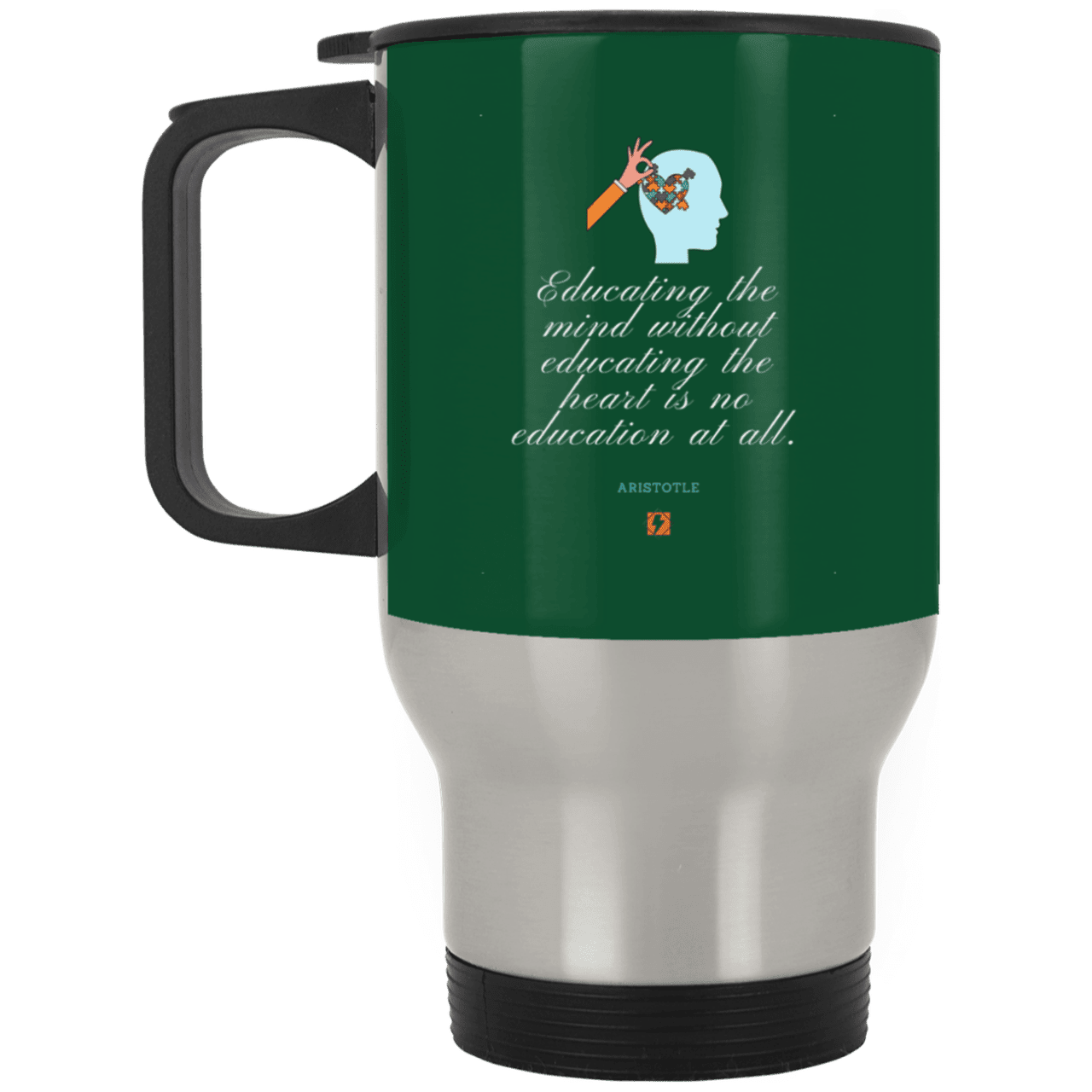 Steel Travel Mug with inspiring Aristotle quote: A110 - Education must include the heart - Color: Silver Forest