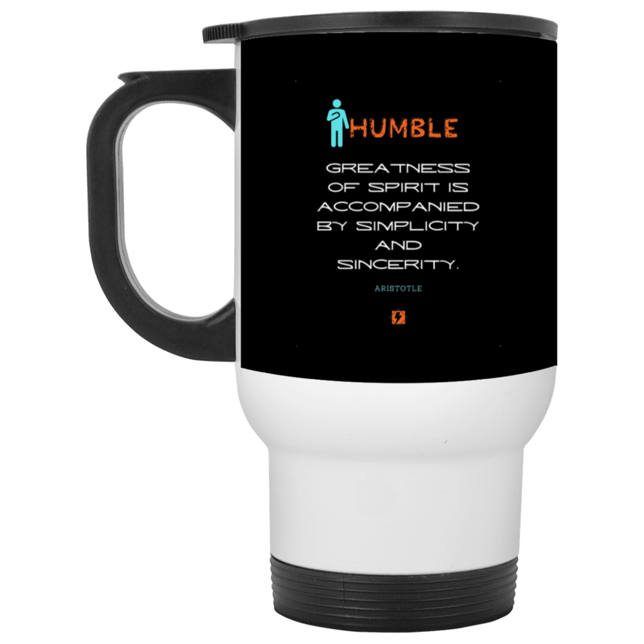 Steel Travel Mug with inspiring Aristotle quote: A111 - Staying humble elevates greatness - Color: White Black