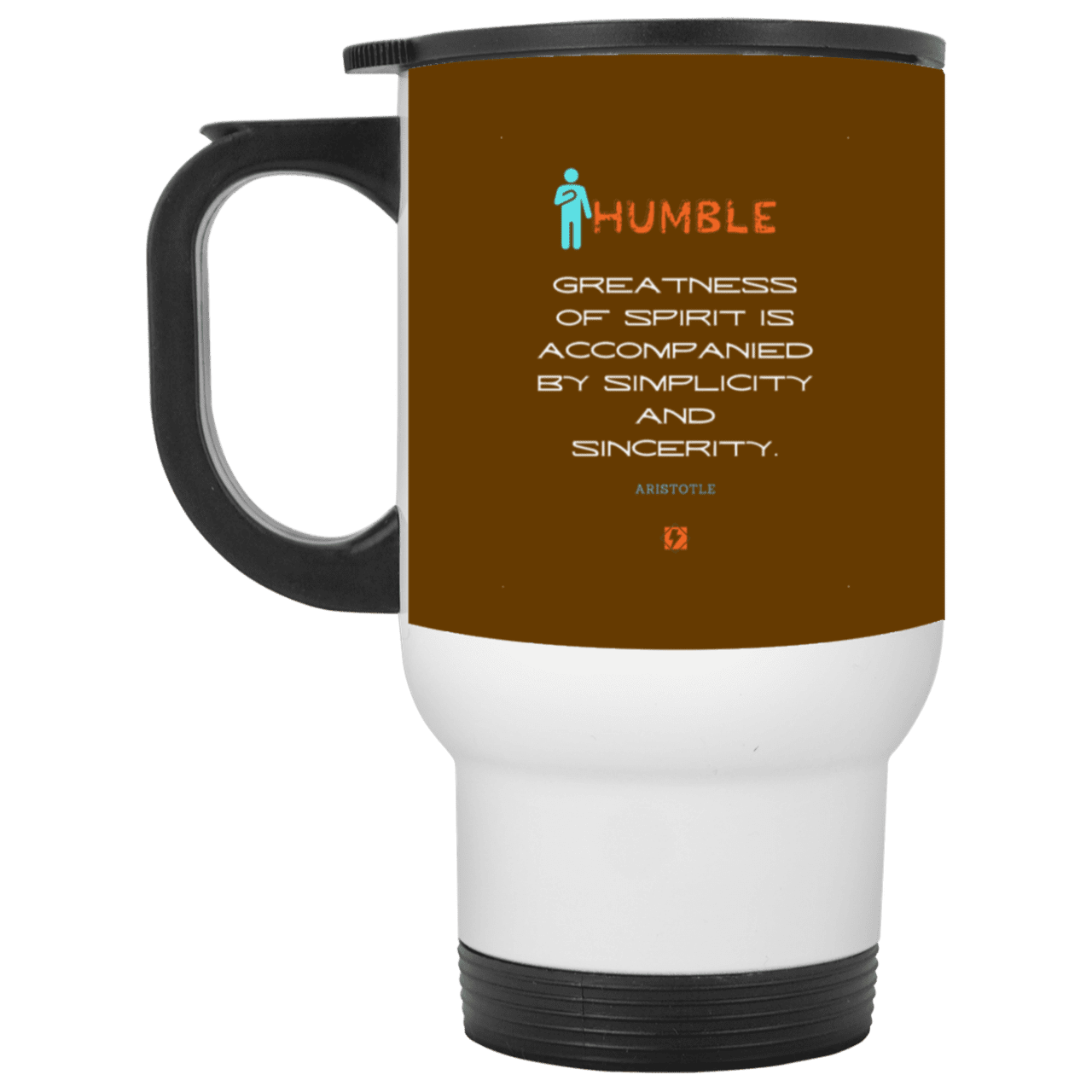 Steel Travel Mug with inspiring Aristotle quote: A111 - Staying humble elevates greatness - Color: White Brown