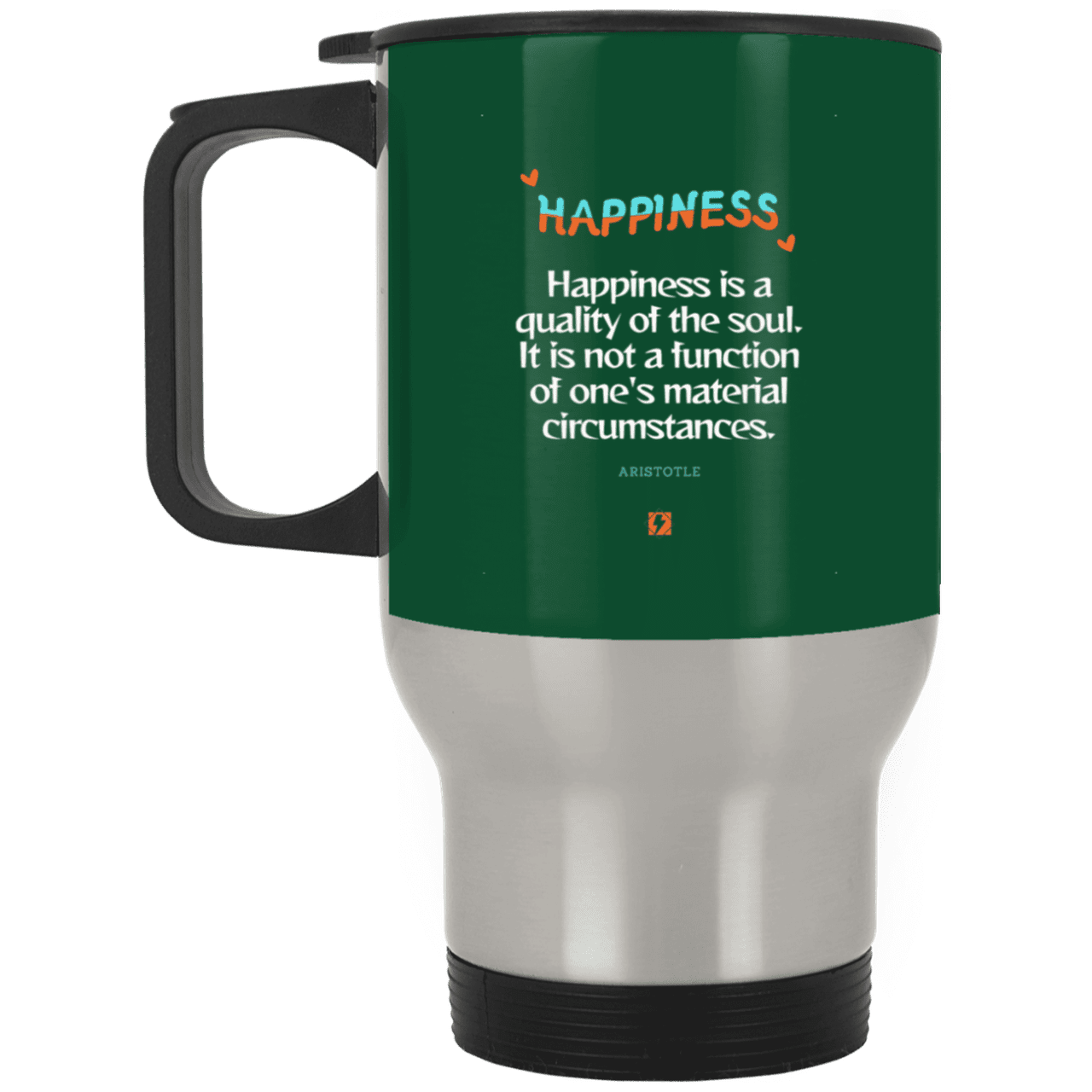 Steel Travel Mug with inspiring Aristotle quote: A112 - Happiness is not circumstantial - Color: Silver Forest