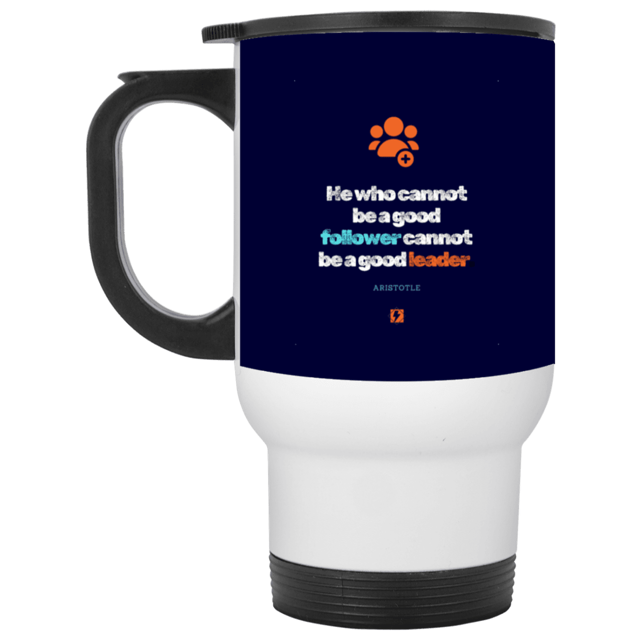 Steel Travel Mug with inspiring Aristotle quote: A113 - True leaders know how to follow - Color: White Navy