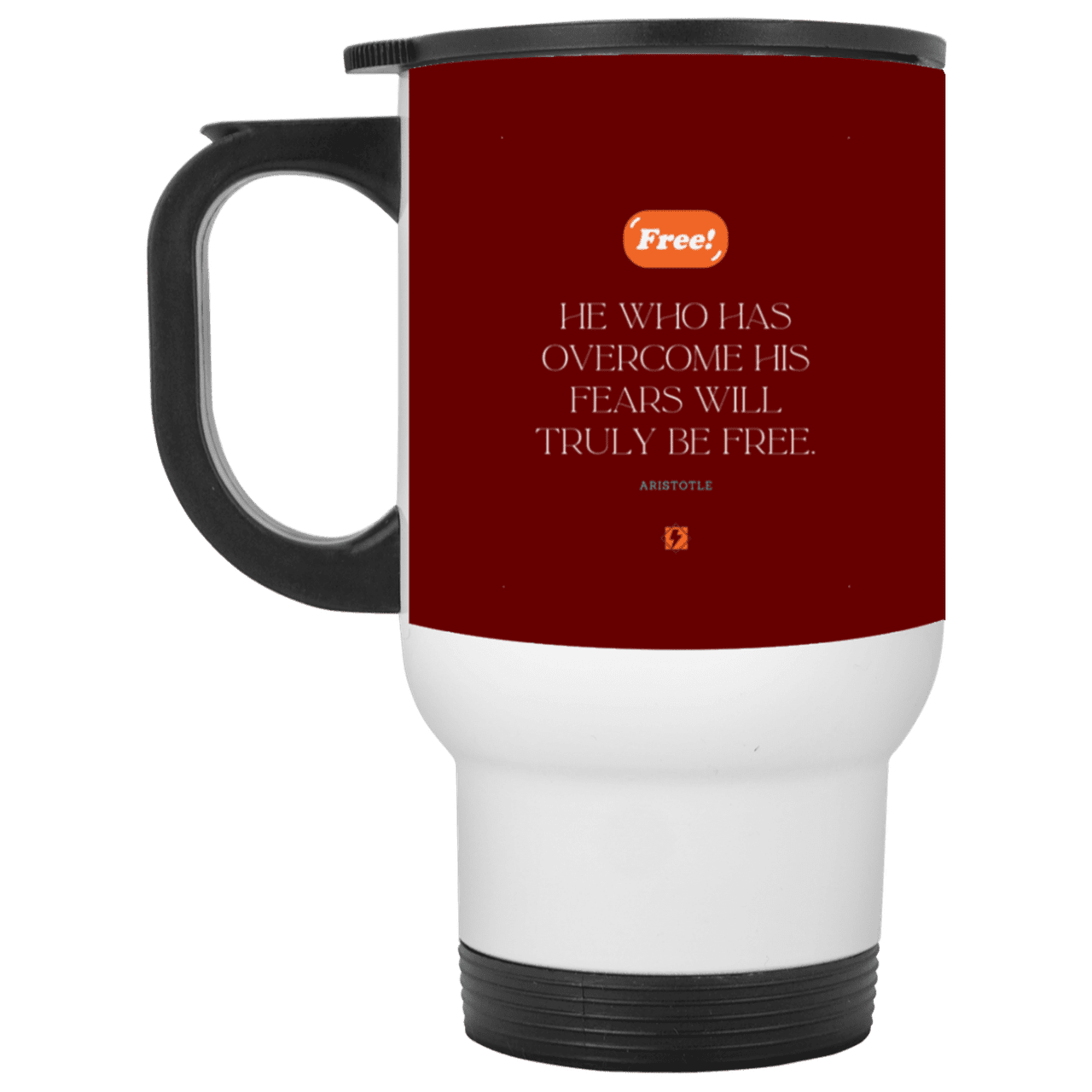 Steel Travel Mug with inspiring Aristotle quote: A114 - True freedom is fearlessness - Color: White Maroon