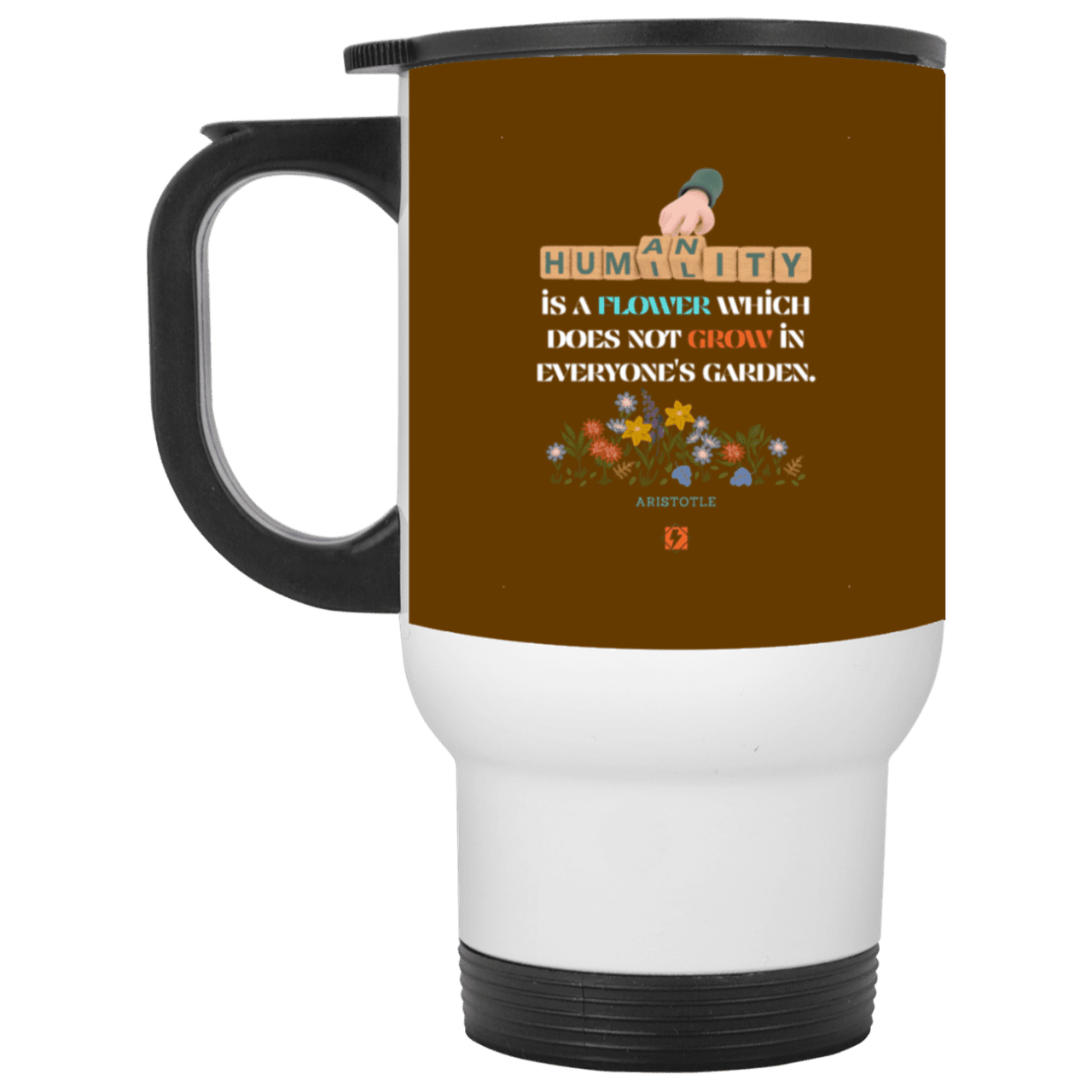 Steel Travel Mug with inspiring Aristotle quote: A115 - Humility is not in everyone - Color: White Brown