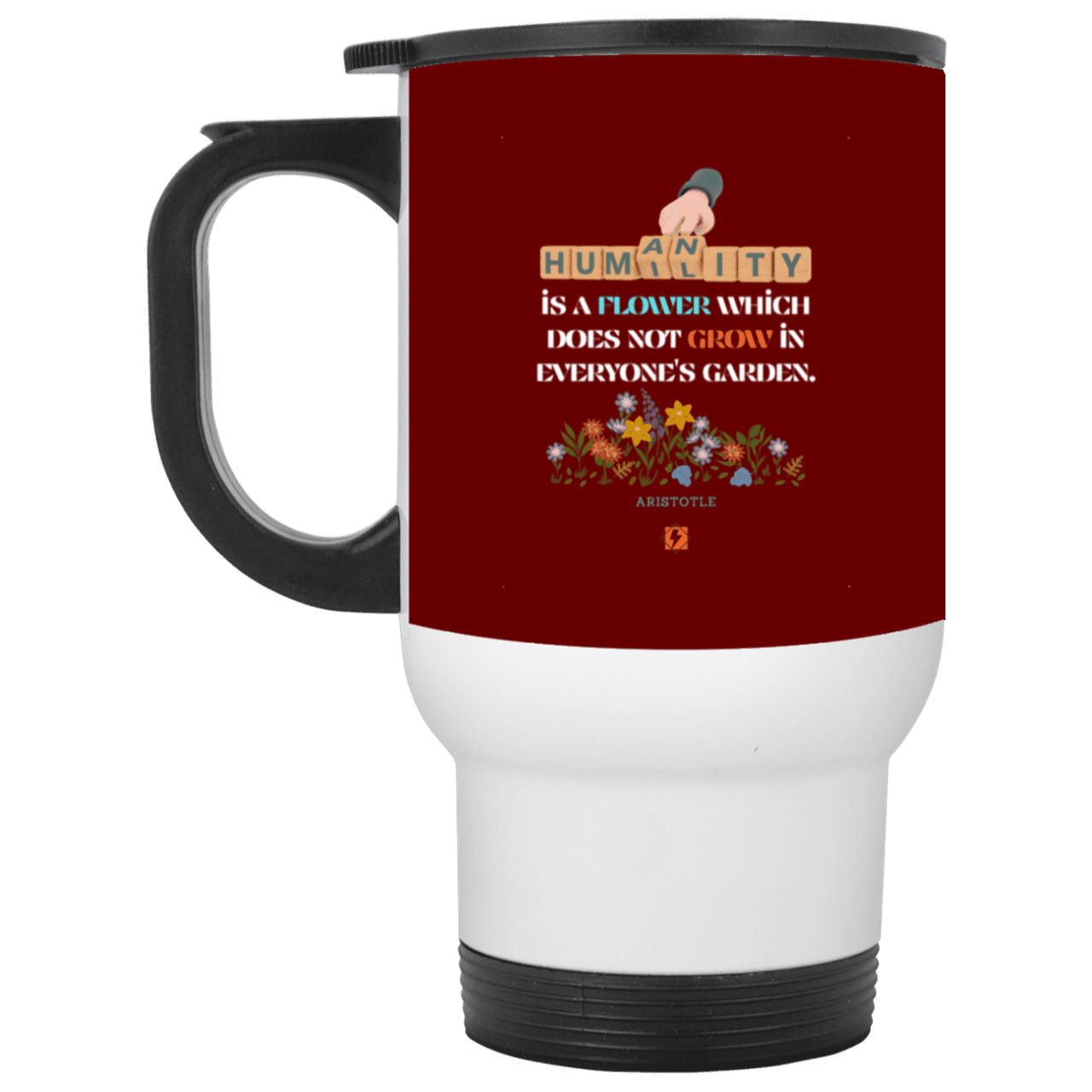 Steel Travel Mug with inspiring Aristotle quote: A115 - Humility is not in everyone - Color: White Maroon