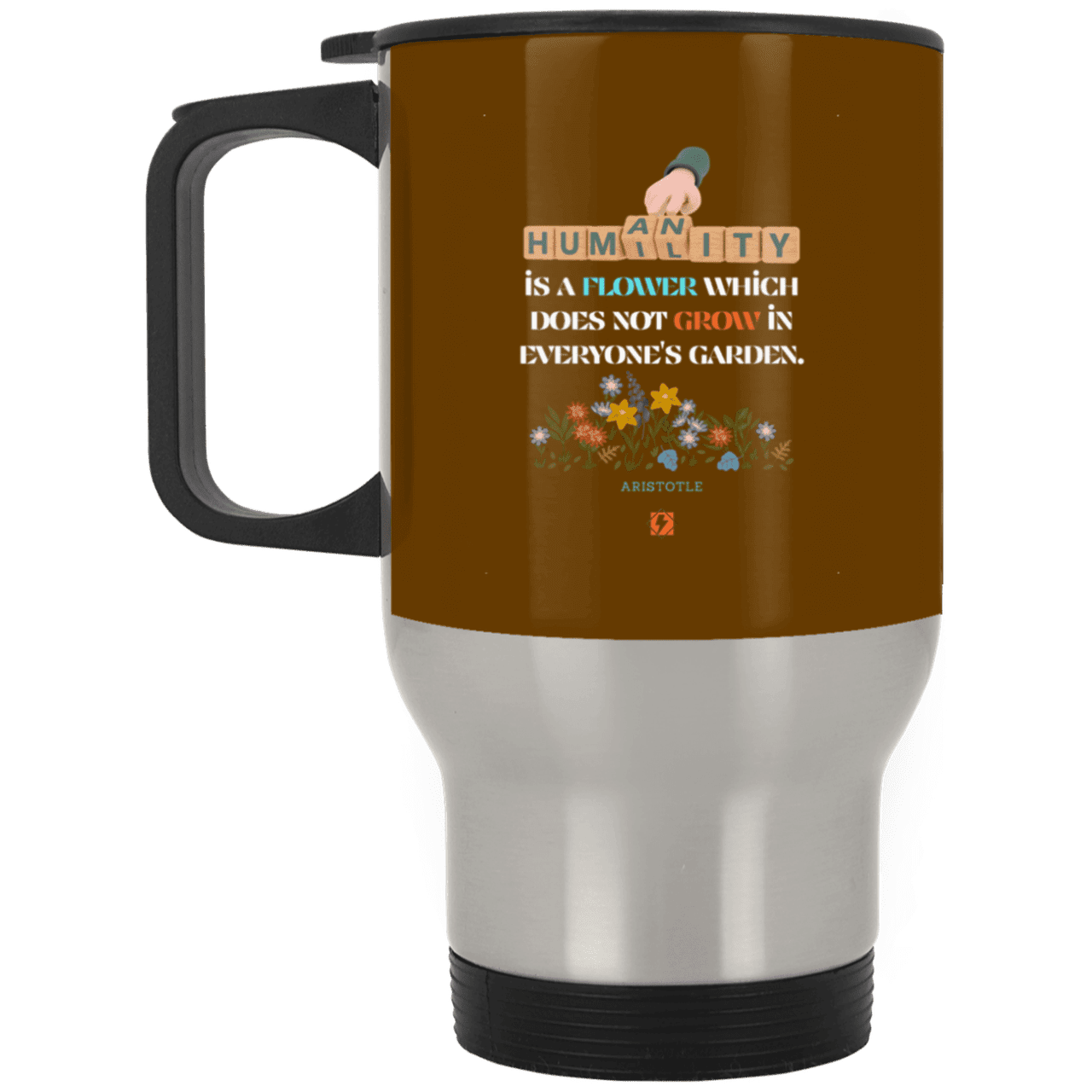 Steel Travel Mug with inspiring Aristotle quote: A115 - Humility is not in everyone - Color: Silver Brown