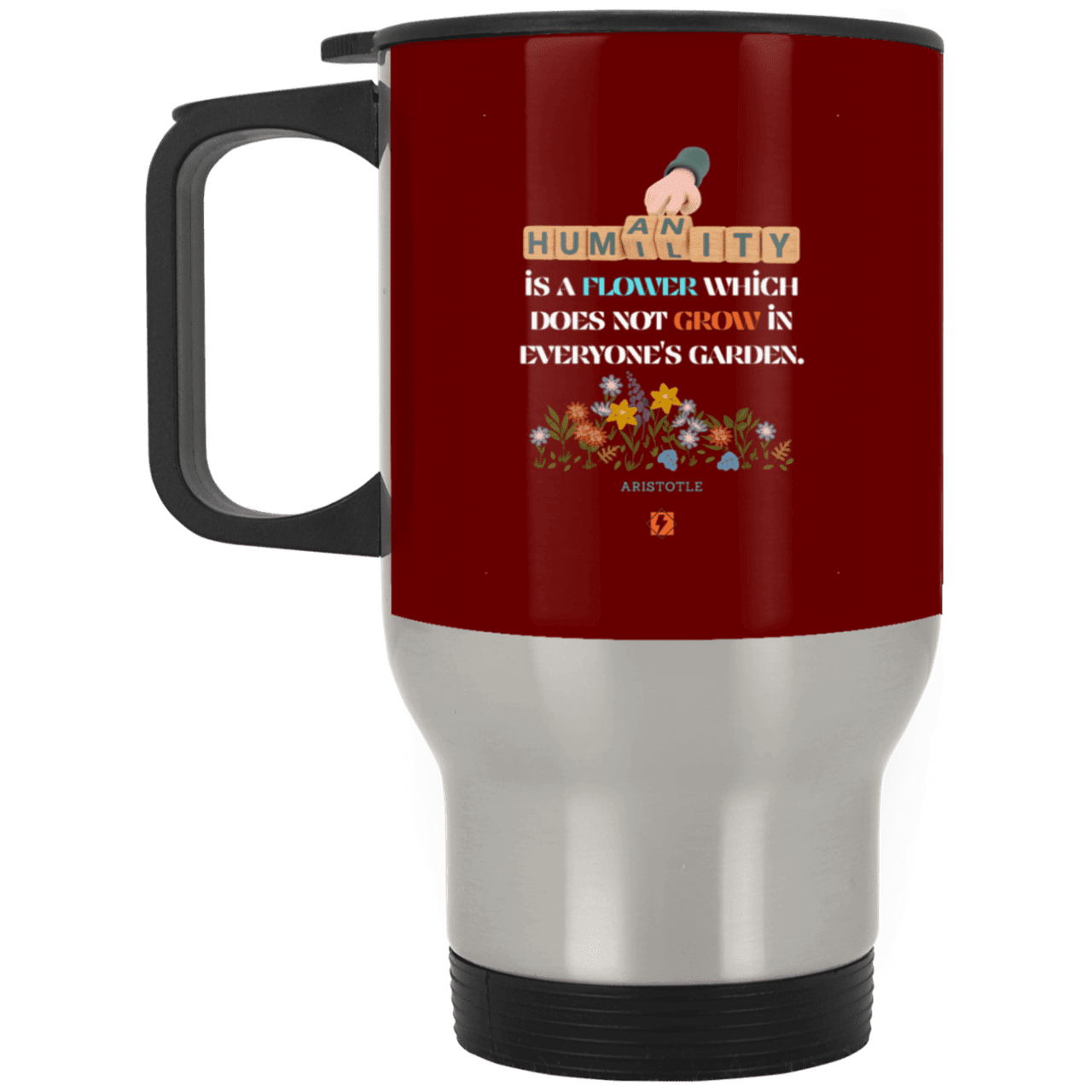 Steel Travel Mug with inspiring Aristotle quote: A115 - Humility is not in everyone - Color: Silver Maroon