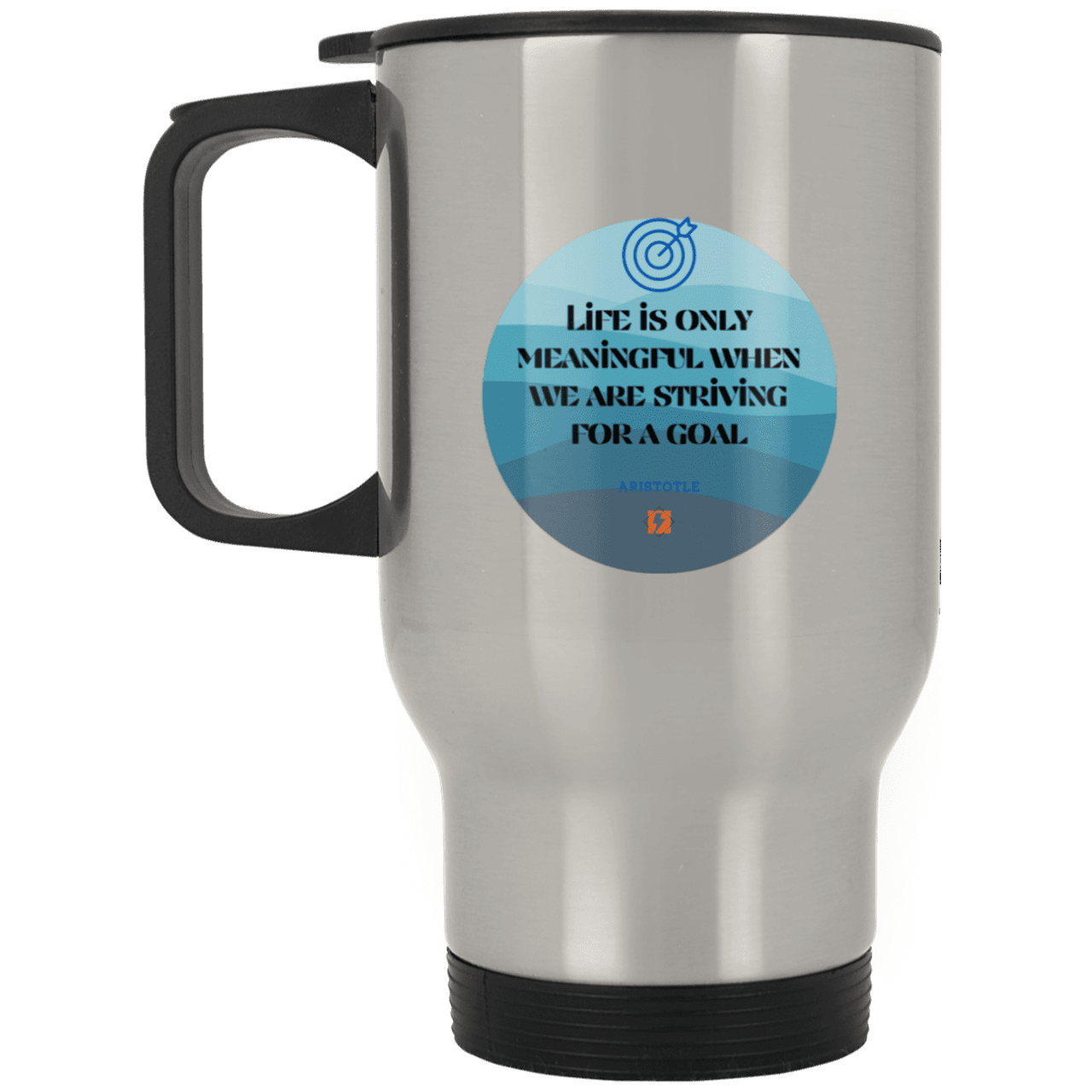 Steel Travel Mug with inspiring Aristotle quote: A119 - Aimless lives are meaningless - Color: Plain Silver