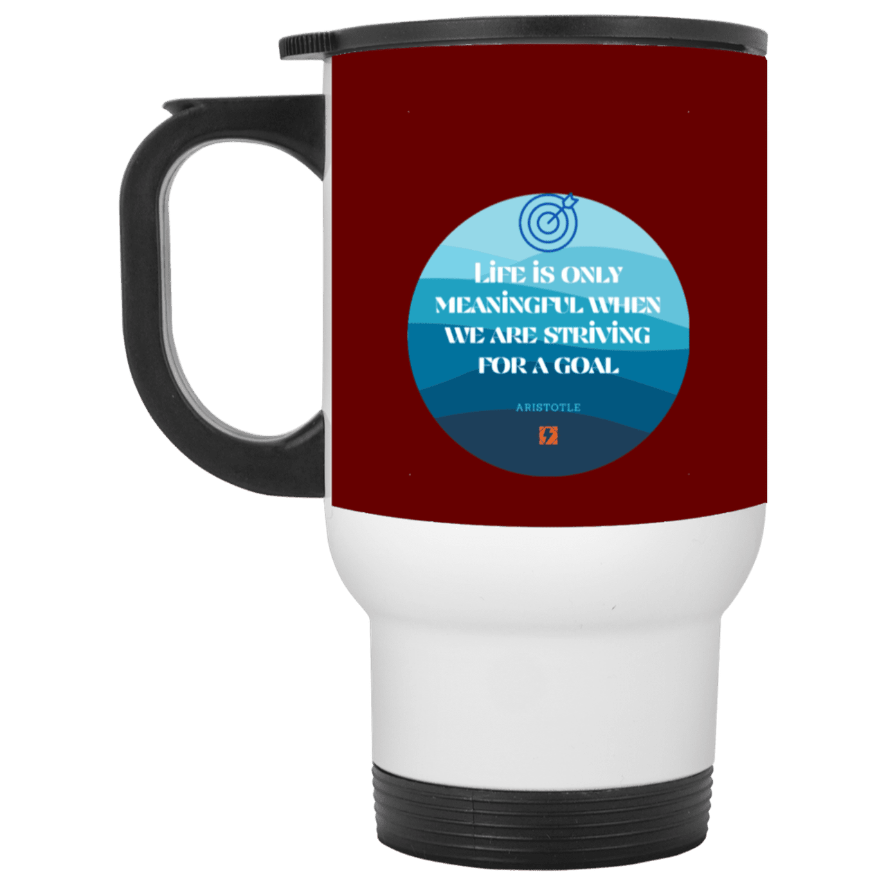 Steel Travel Mug with inspiring Aristotle quote: A119 - Aimless lives are meaningless - Color: White Maroon