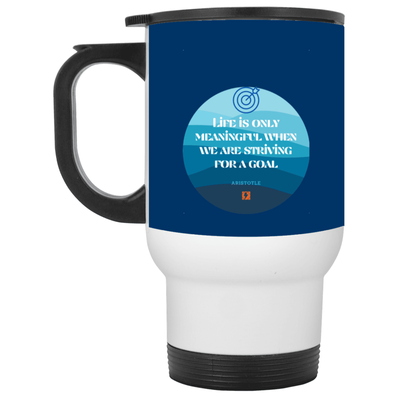 Steel Travel Mug with inspiring Aristotle quote: A119 - Aimless lives are meaningless - Color: White Royal