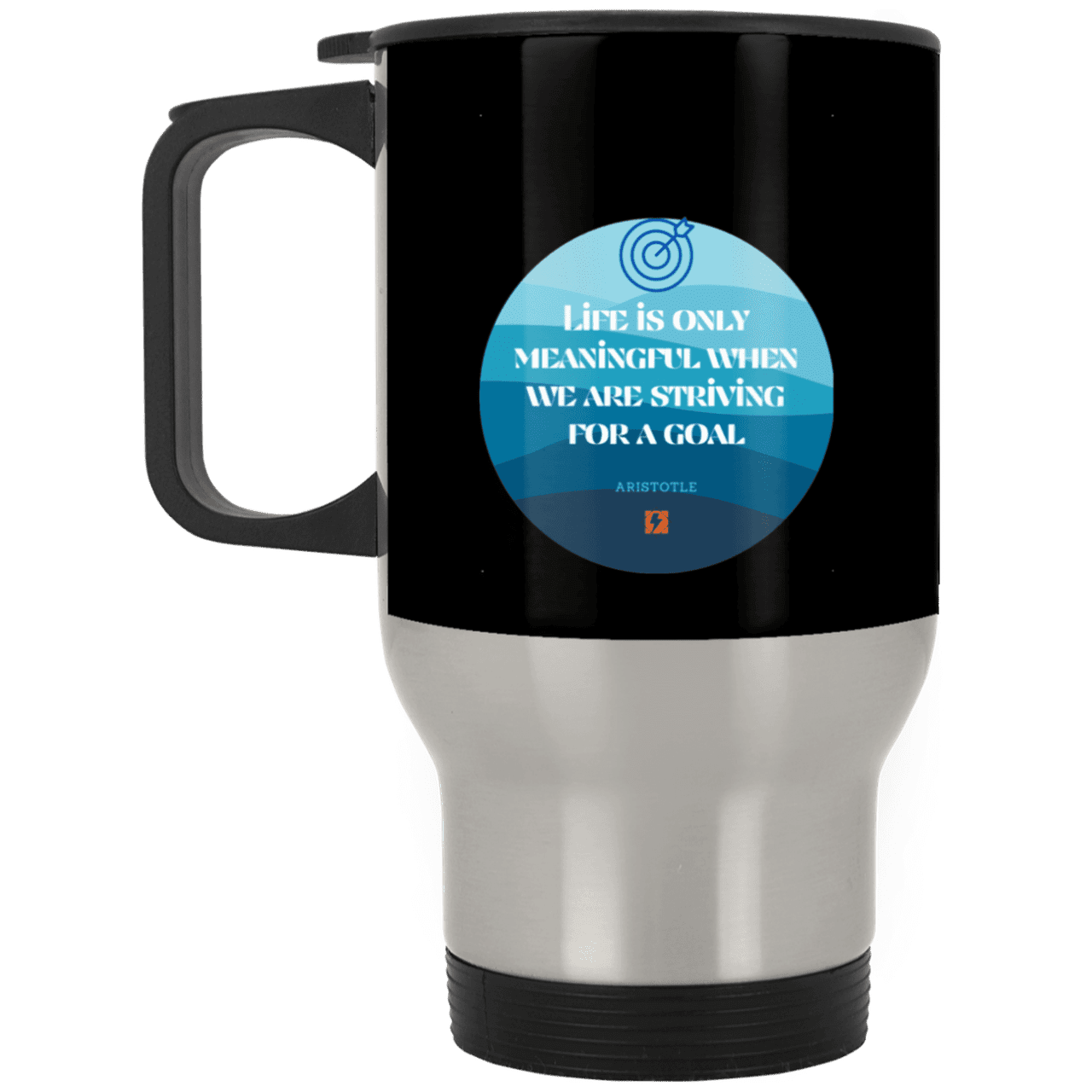 Steel Travel Mug with inspiring Aristotle quote: A119 - Aimless lives are meaningless - Color: Silver Black