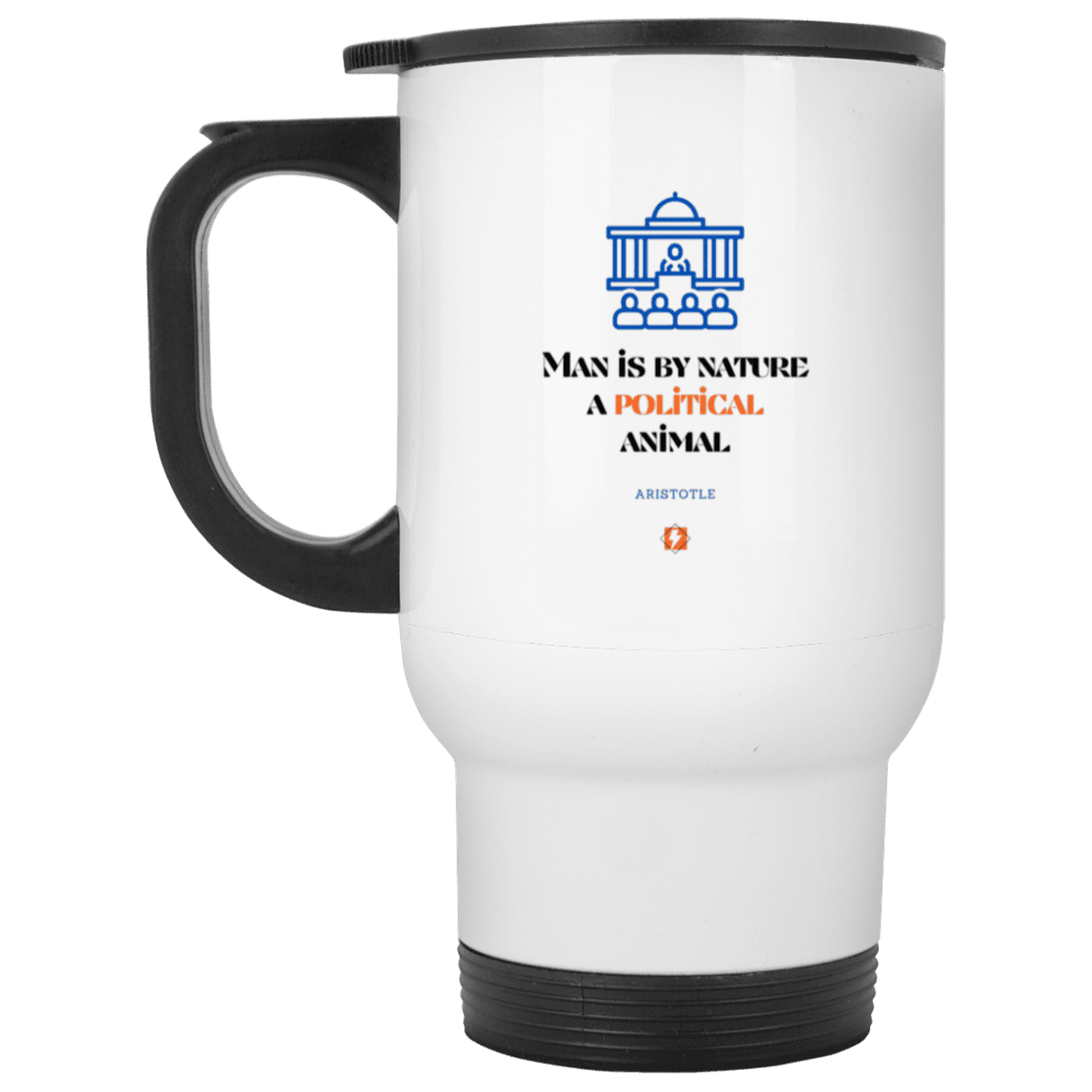 Steel Travel Mug with inspiring Aristotle quote: A120 - Man is political by nature - Color: Plain White