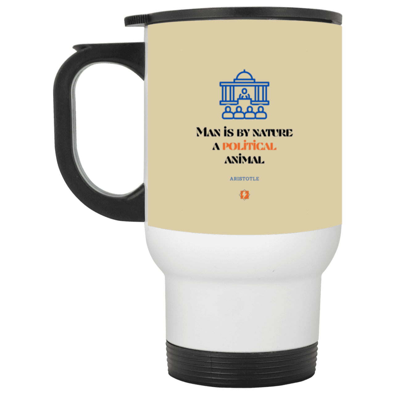 Steel Travel Mug with inspiring Aristotle quote: A120 - Man is political by nature - Color: White Tan