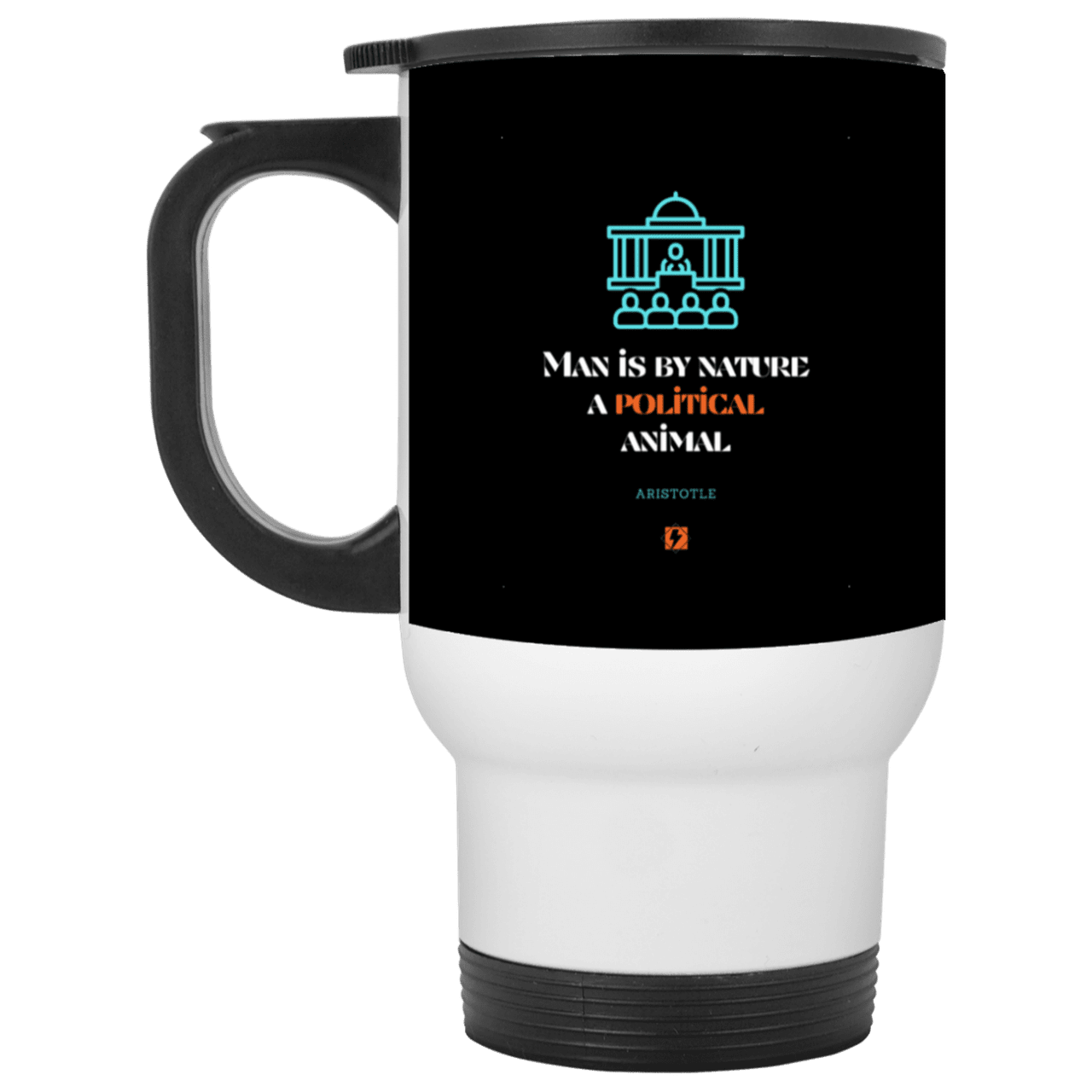 Steel Travel Mug with inspiring Aristotle quote: A120 - Man is political by nature - Color: White Black