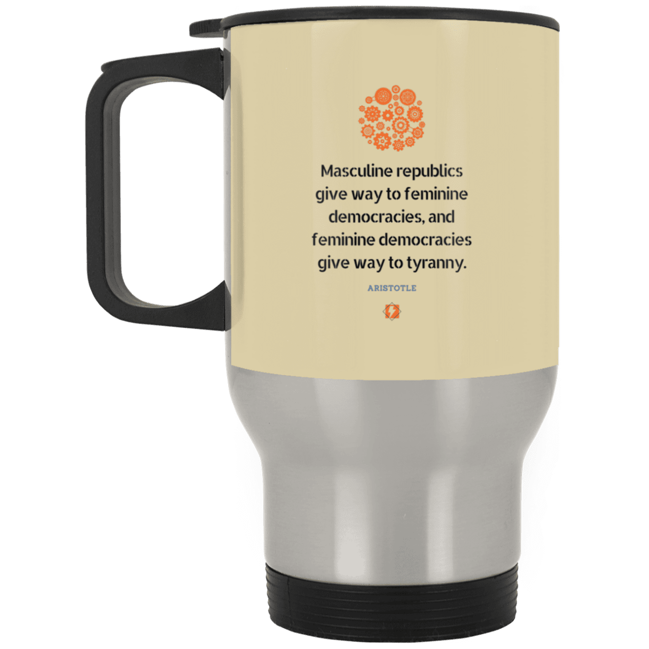 Steel Travel Mug with inspiring Aristotle quote: A121 - Republic to Democracy to Tyranny - Color: Silver Tan