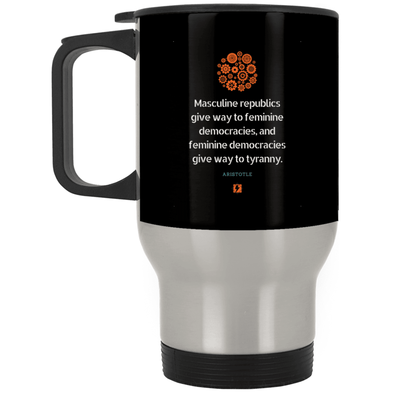 Steel Travel Mug with inspiring Aristotle quote: A121 - Republic to Democracy to Tyranny - Color: Silver Black