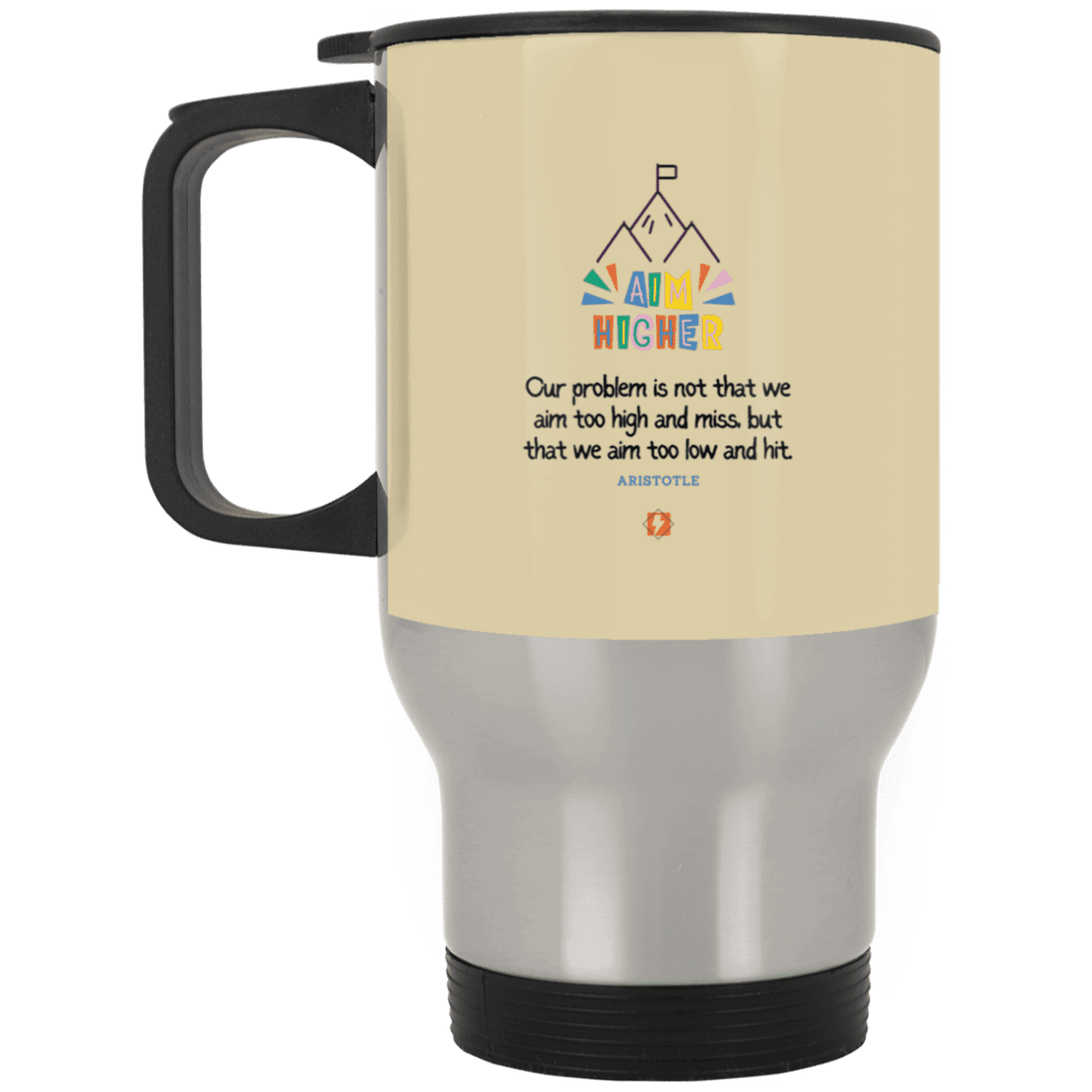 Steel Travel Mug with inspiring Aristotle quote: A122 - Aim higher #1 - Color: Silver Tan