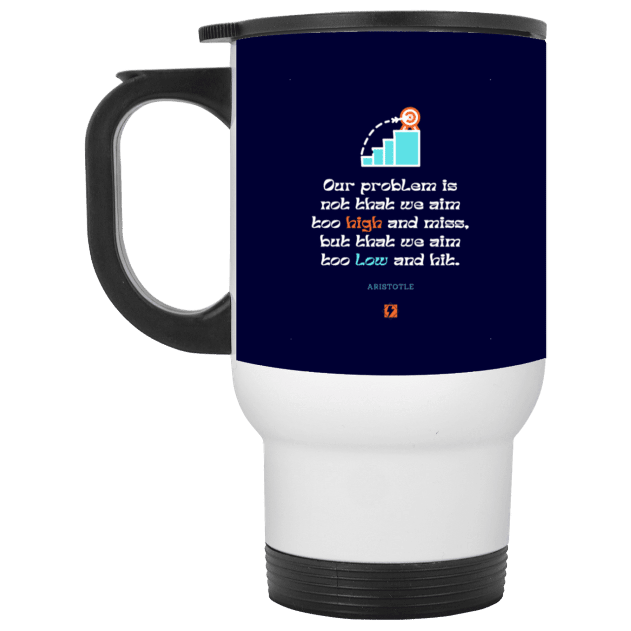 Steel Travel Mug with inspiring Aristotle quote: A123 - Aim Higher #2 - Color: White Navy