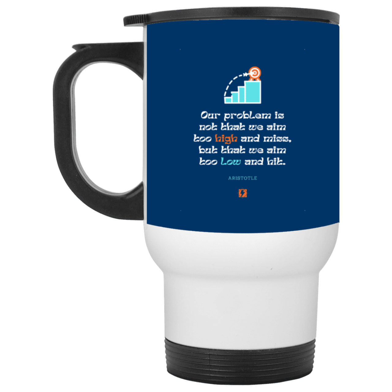 Steel Travel Mug with inspiring Aristotle quote: A123 - Aim Higher #2 - Color: White Royal